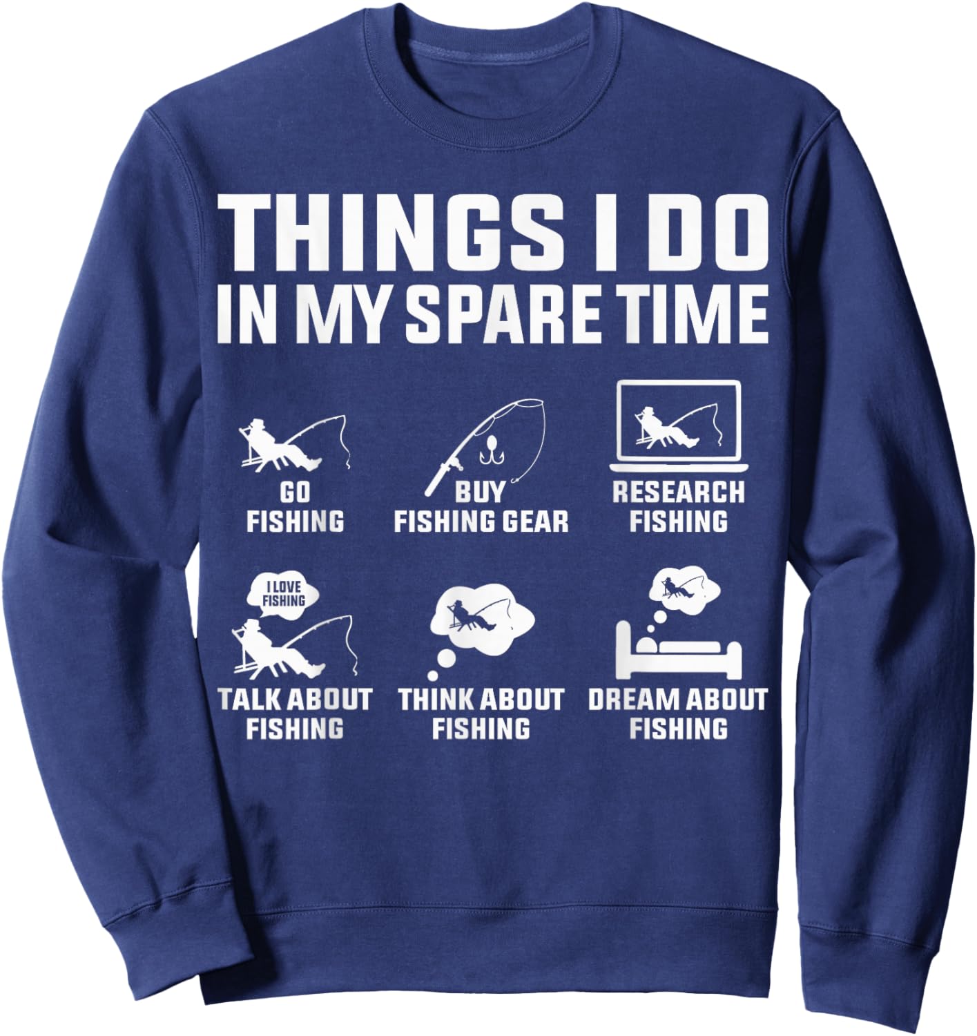 Things I Do in My Spare Time Fishing Lovers Sweatshirt - Sweatshirt | Navy