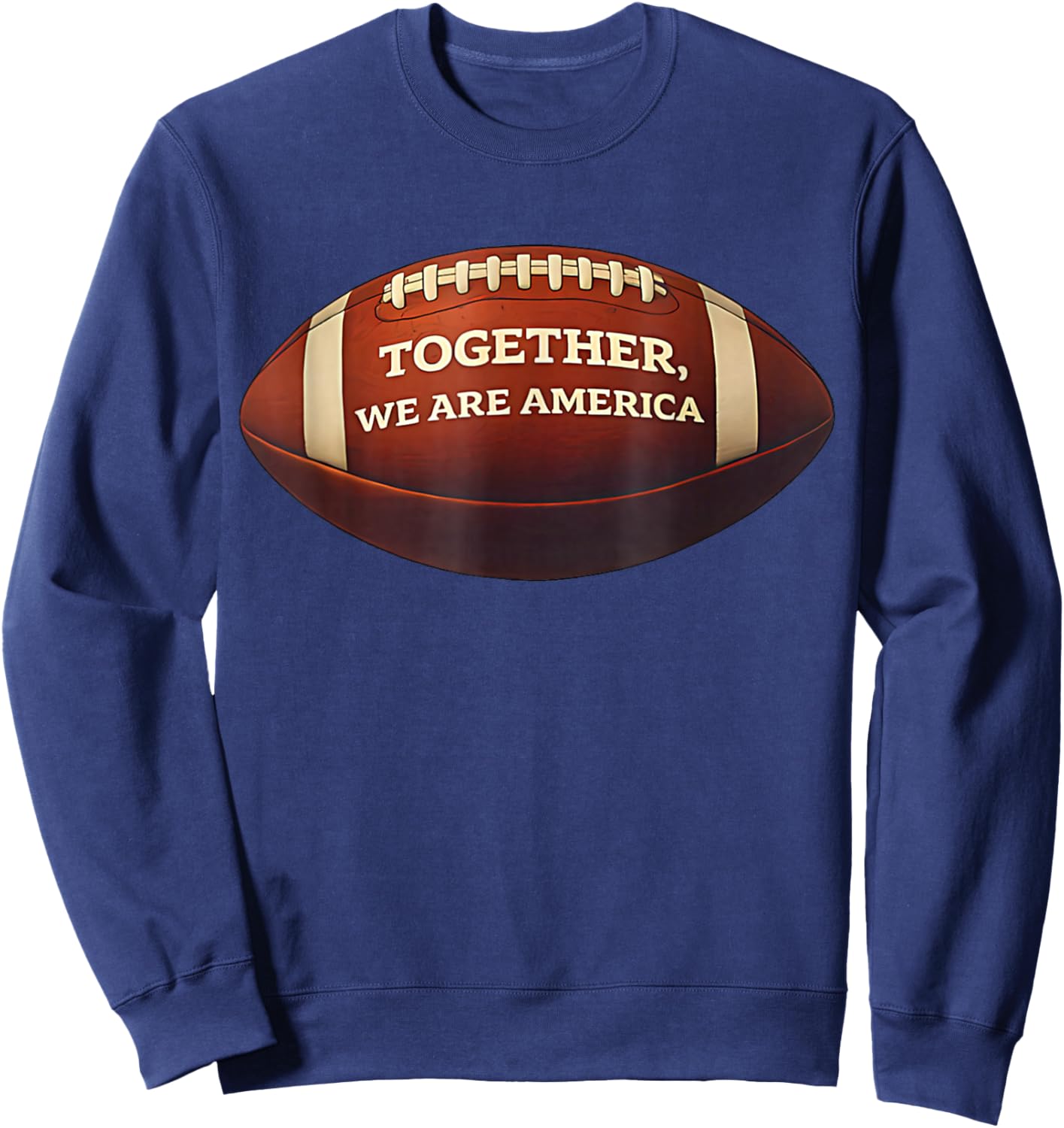 Together We are America - Unity Football Spirit American Sweatshirt - Sweatshirt | Navy