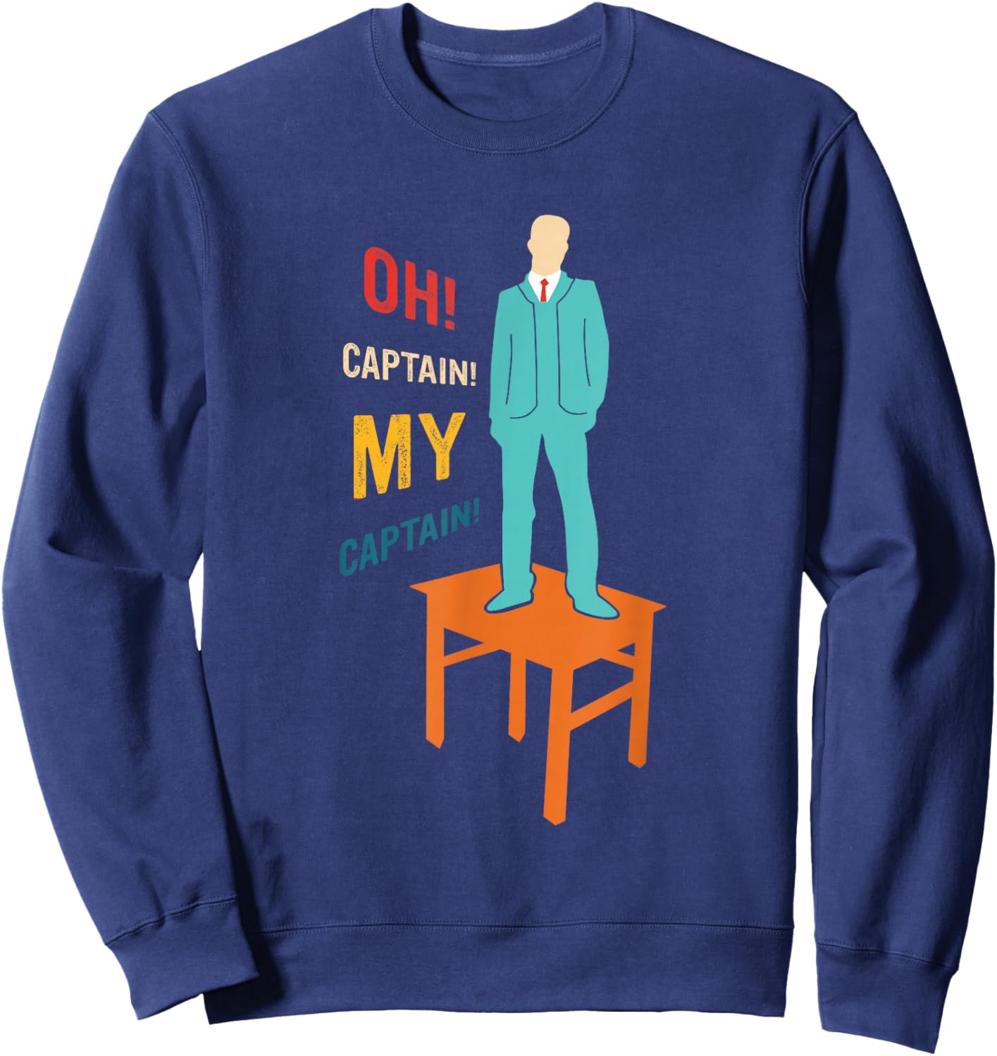 Oh Captain My Captain Vintage Design Sweatshirt - Sweatshirt | Navy