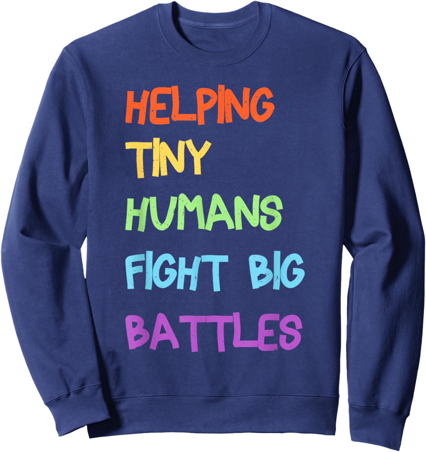 Helping Tiny Humans Fight Big Battles Pediatric ICU Nurse Sweatshirt - Sweatshirt | Navy