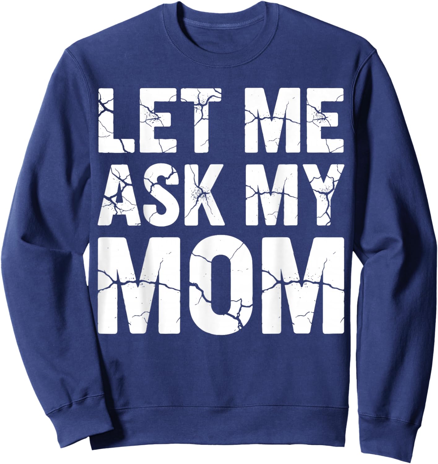 Let Me Ask My Mom Retro Vintage Couple Saying Son Daughter Sweatshirt - Sweatshirt | Navy