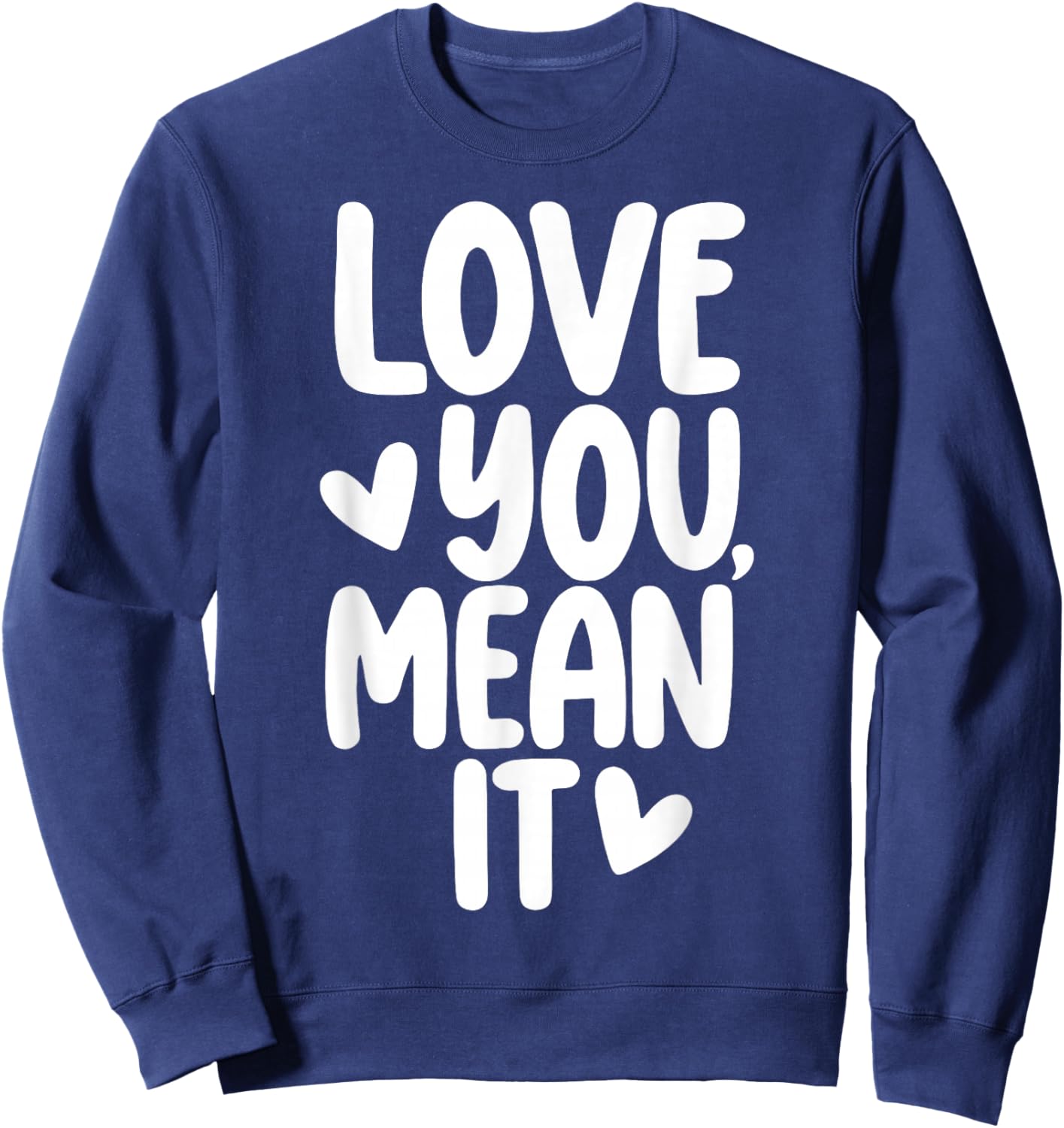 Love You Mean It Sweatshirt - Sweatshirt | Navy