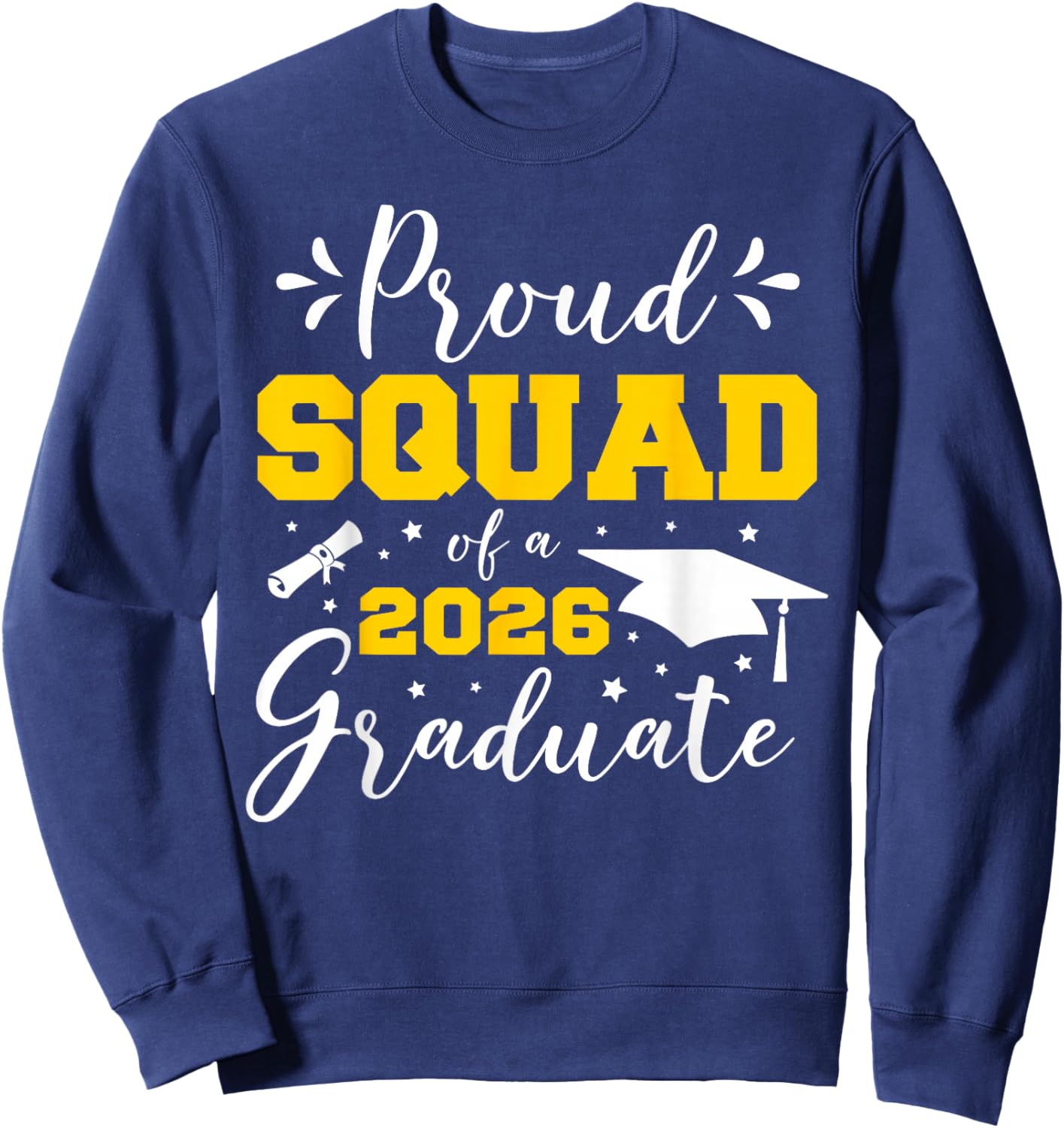 Proud Squad of A 2026 Graduate Matching Senior Graduation Sweatshirt - Sweatshirt | Navy