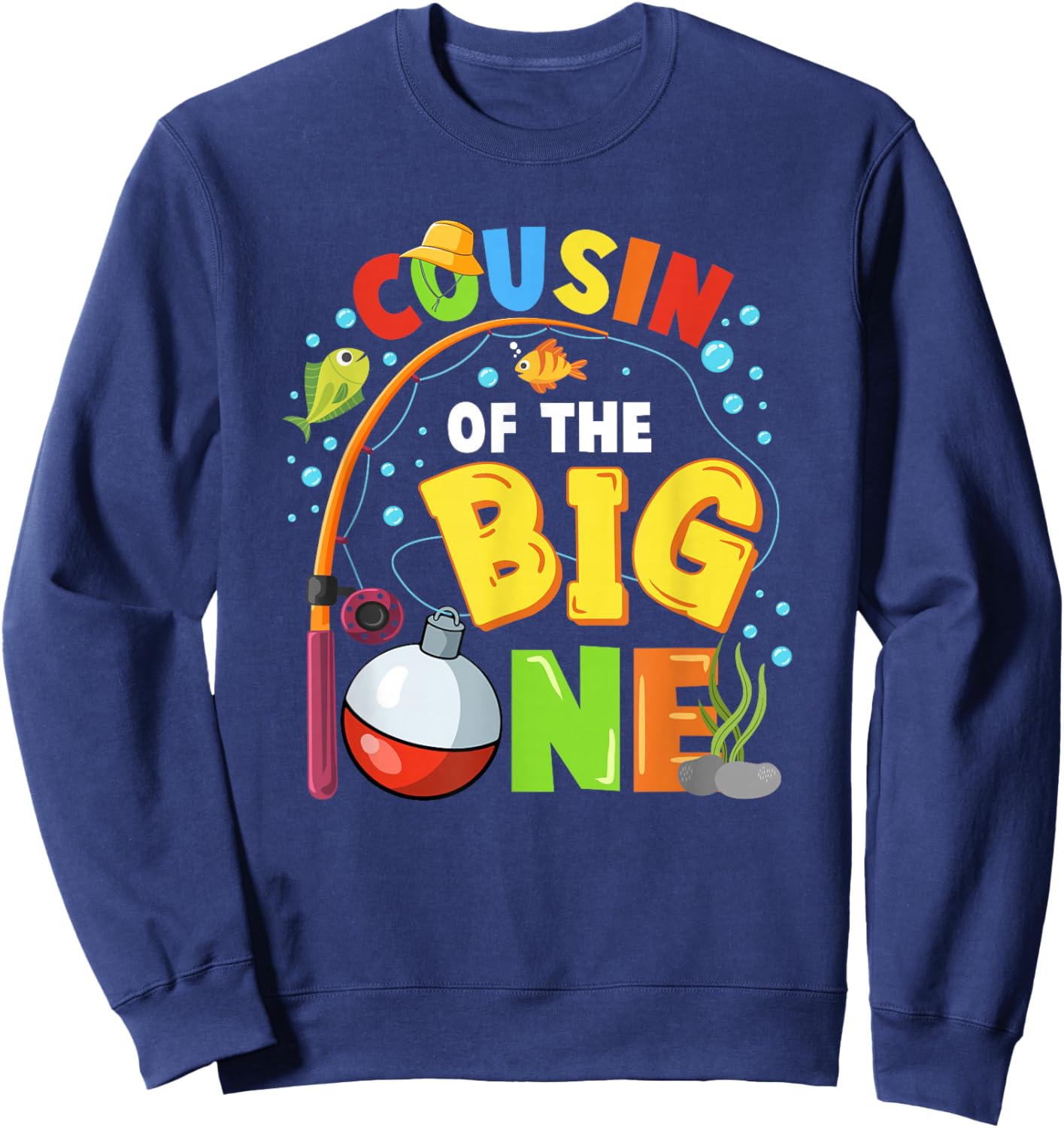 Cousin of The Big One Fishing Birthday Boy Family Party Sweatshirt - Sweatshirt | Navy
