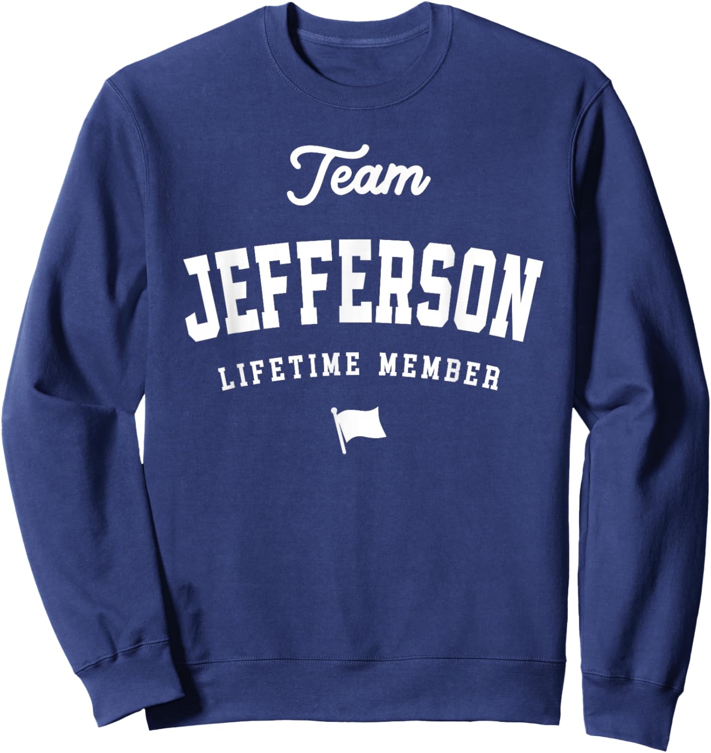 Team Jefferson Lifetime Member Funny Name Jefferson Sweatshirt - Sweatshirt | Navy