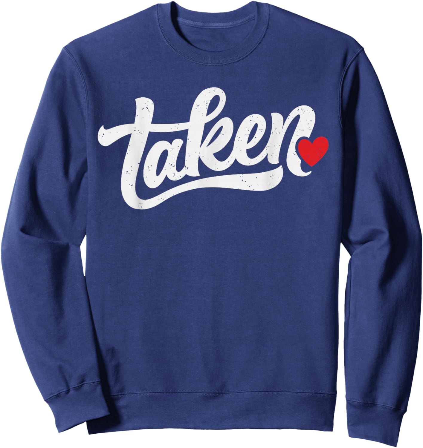 Taken Heart Funny Valentines Day Couple Married Relationship Sweatshirt - Sweatshirt | Navy
