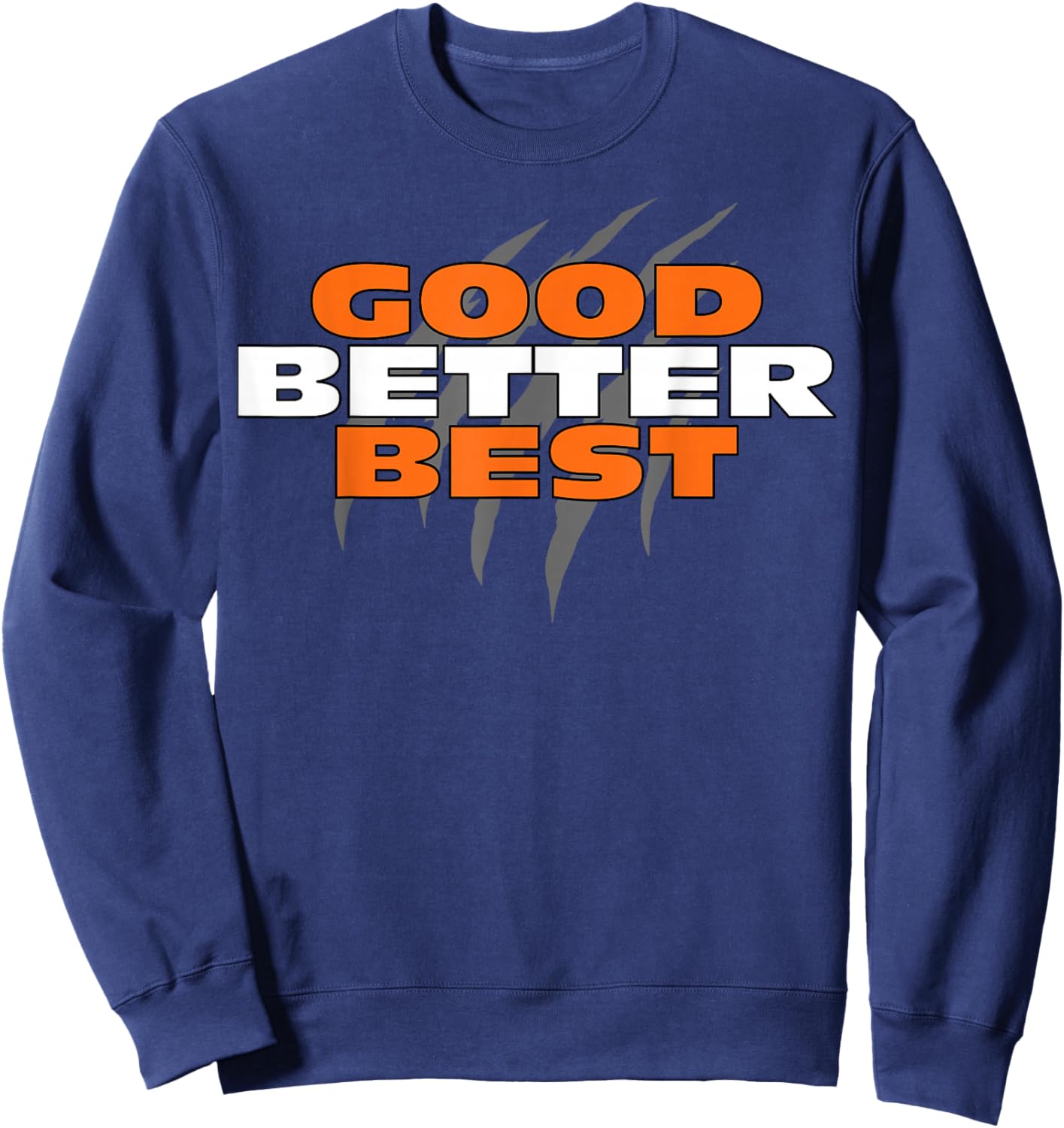 Good Better Bear Claw Best Funny Sweatshirt - Sweatshirt | Navy