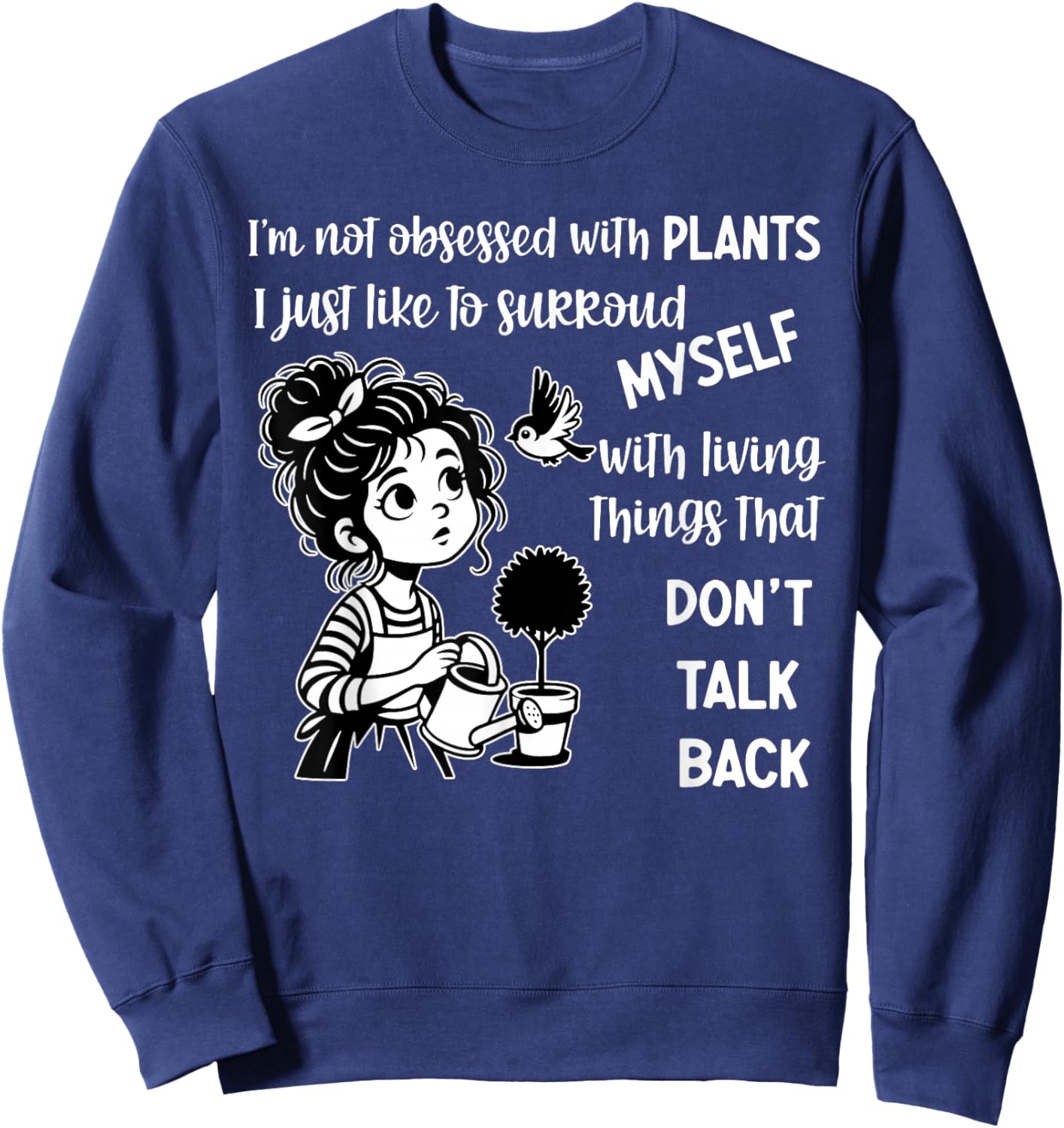 I'm Not Obsessed with Plants I Just Like to Surround Myself Sweatshirt - Sweatshirt | Navy