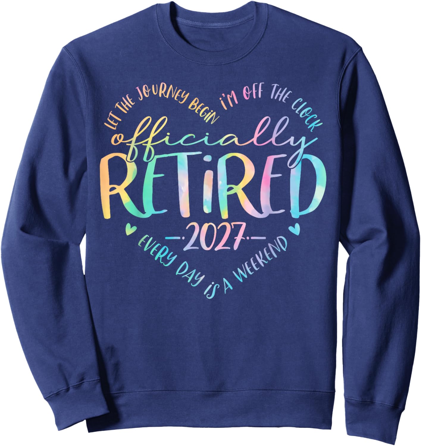 Retro Officially Retired 2027 Heart Funny Retirement Tie Dye Sweatshirt - Sweatshirt | Navy
