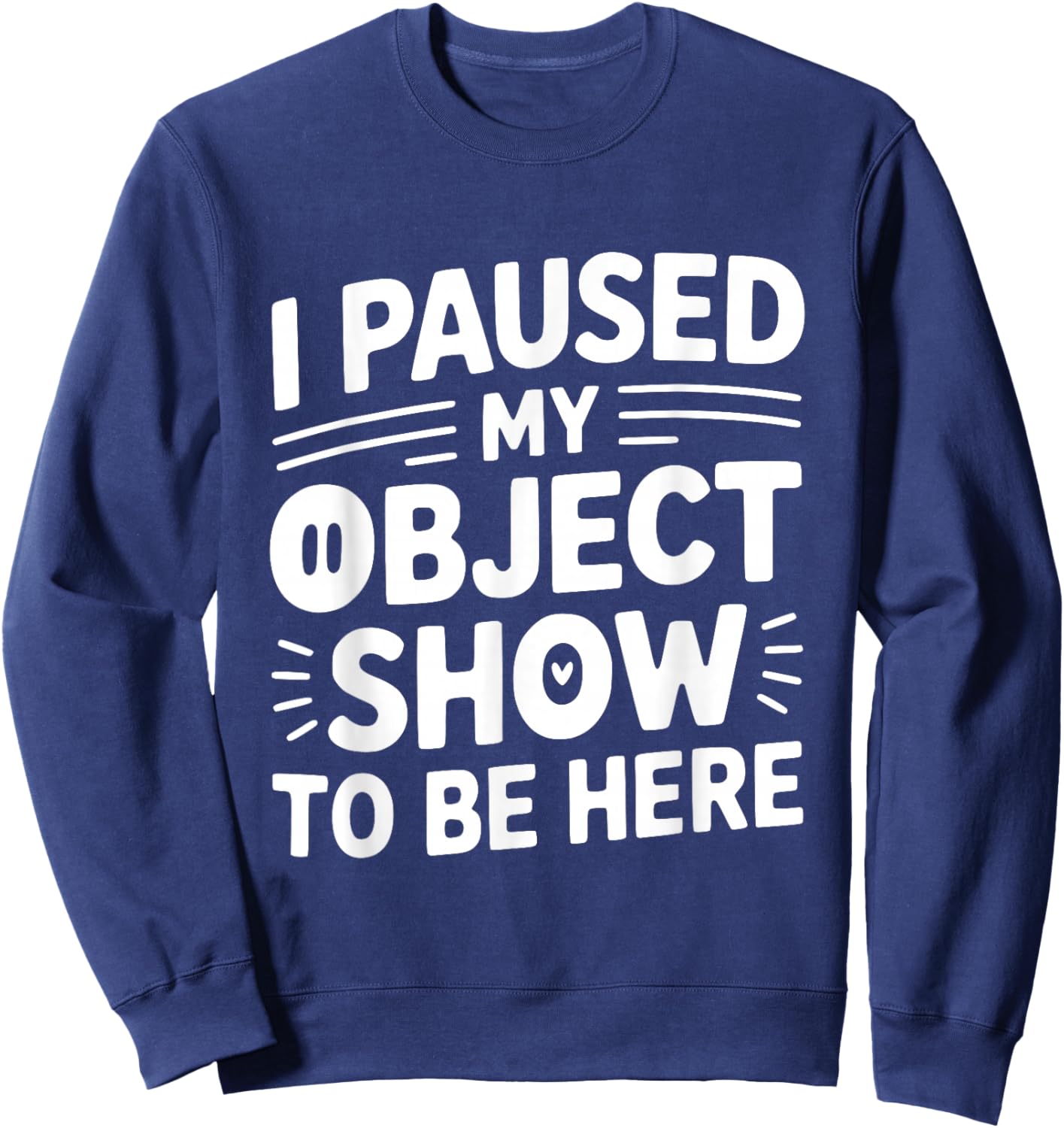 Object Show Fan | Funny Object Shows Lover Kids Boys Girls Sweatshirt - Sweatshirt | Navy