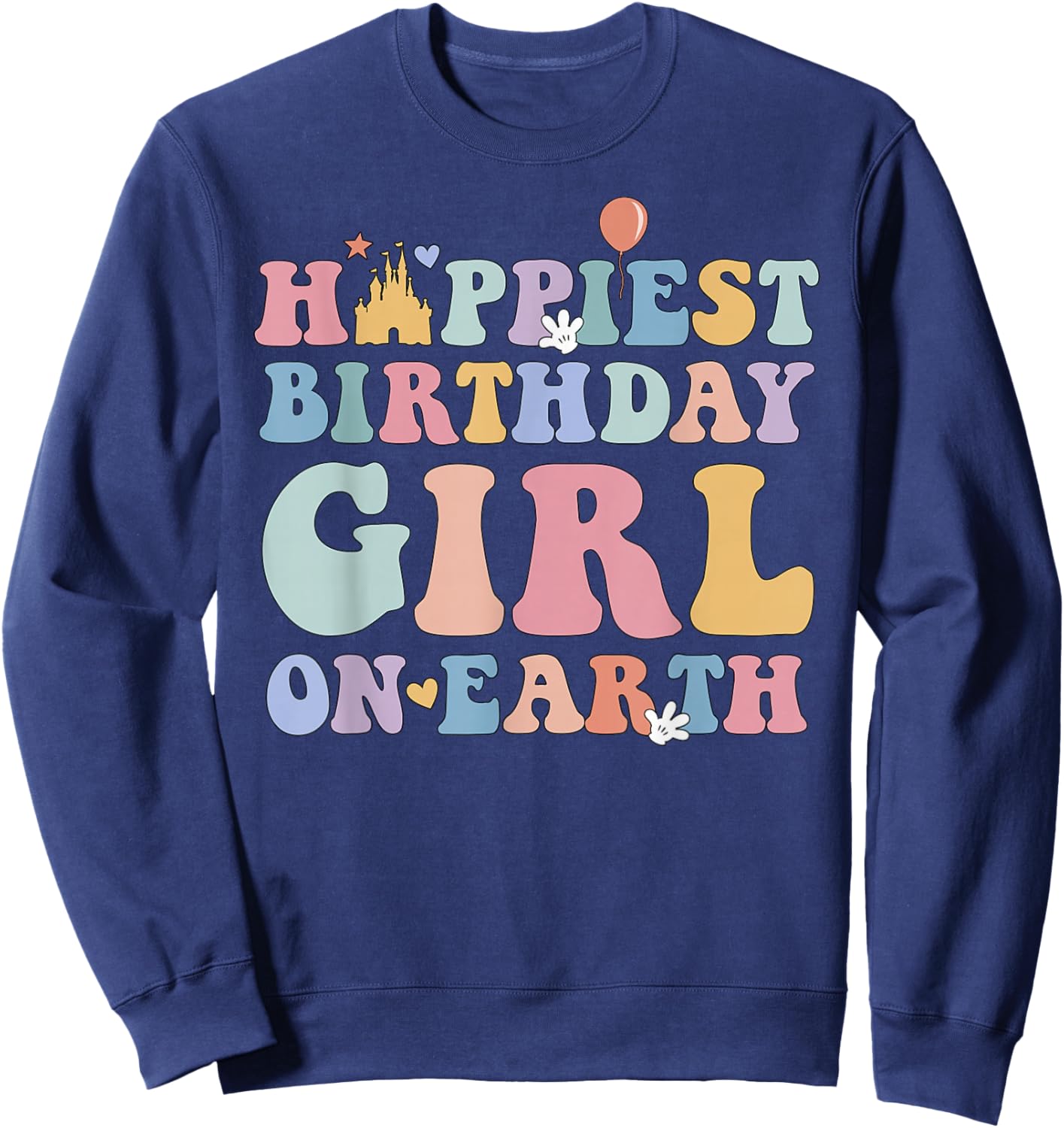 Happiest Birthday Girl On Earth, Matching Family Trip Sweatshirt - Sweatshirt | Navy