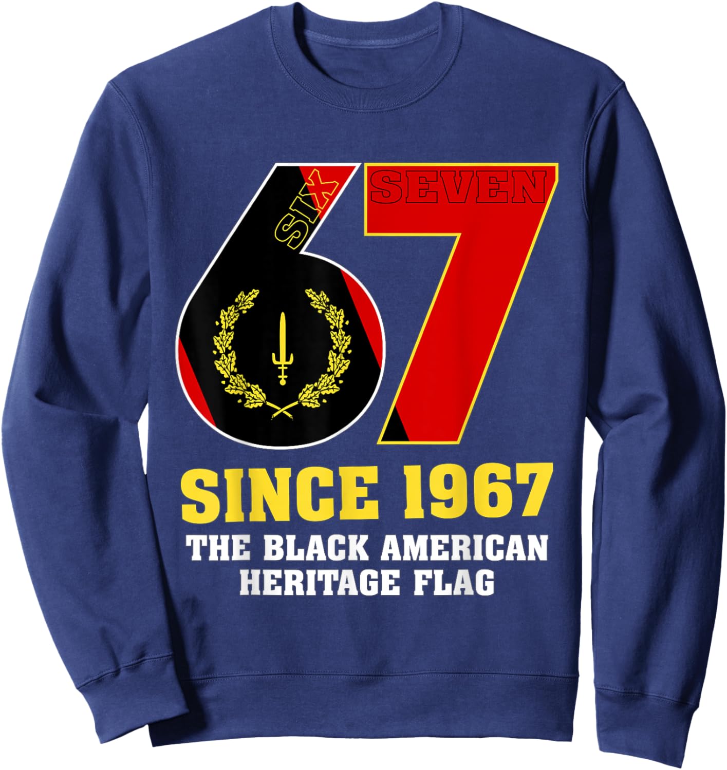 Six Seven 67 Since 1967 Black American Heritage Flag History Sweatshirt - Sweatshirt | Navy
