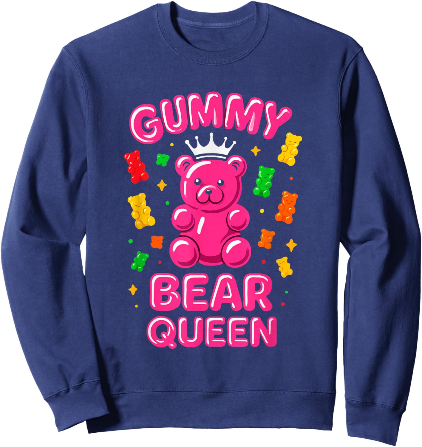 Gummy Bear Queen Funny Candy Lovers Girls Kids Women Sweatshirt - Sweatshirt | Navy