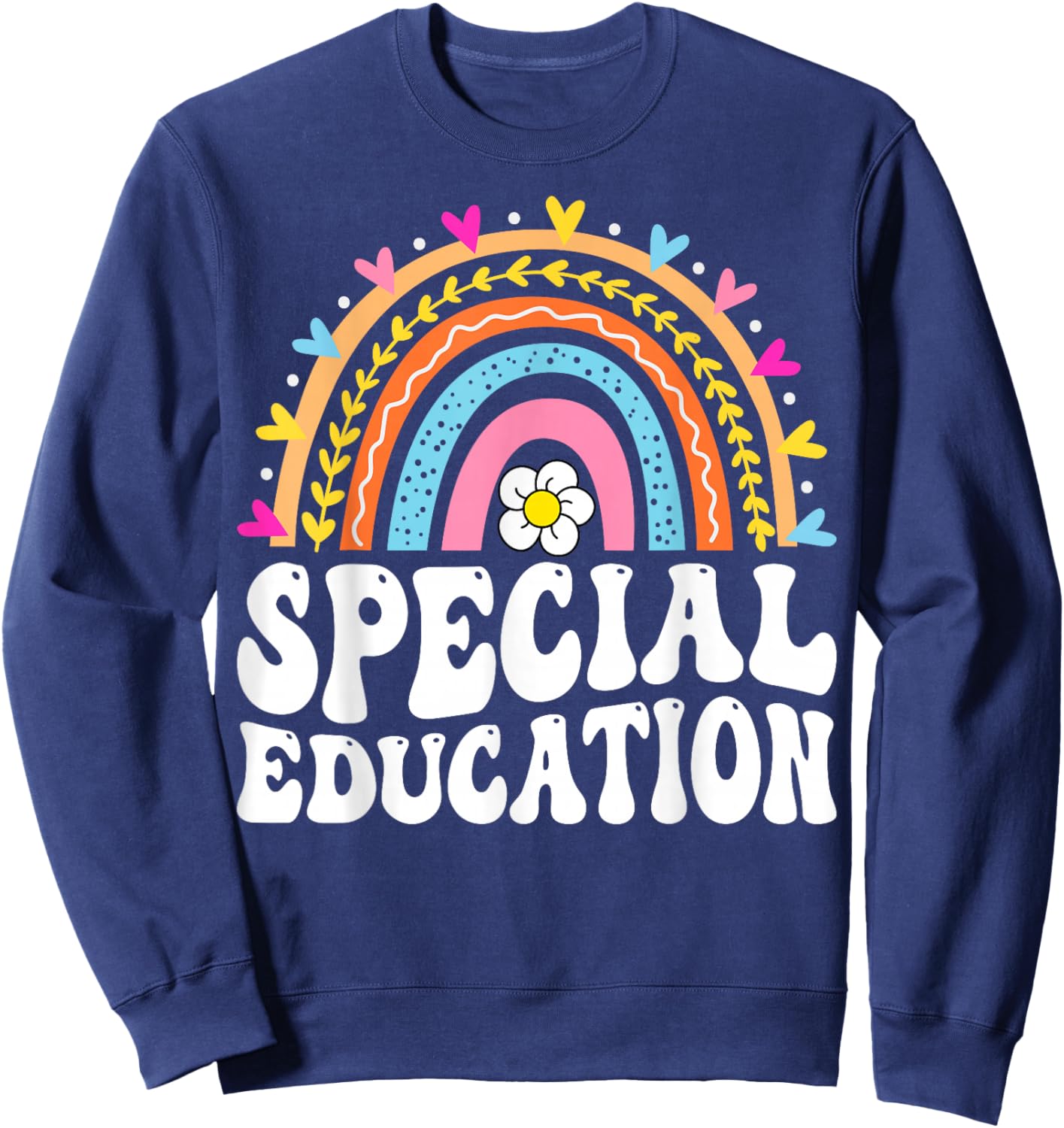 Rainbow Special Education Teacher SPED Sweatshirt - Sweatshirt | Navy