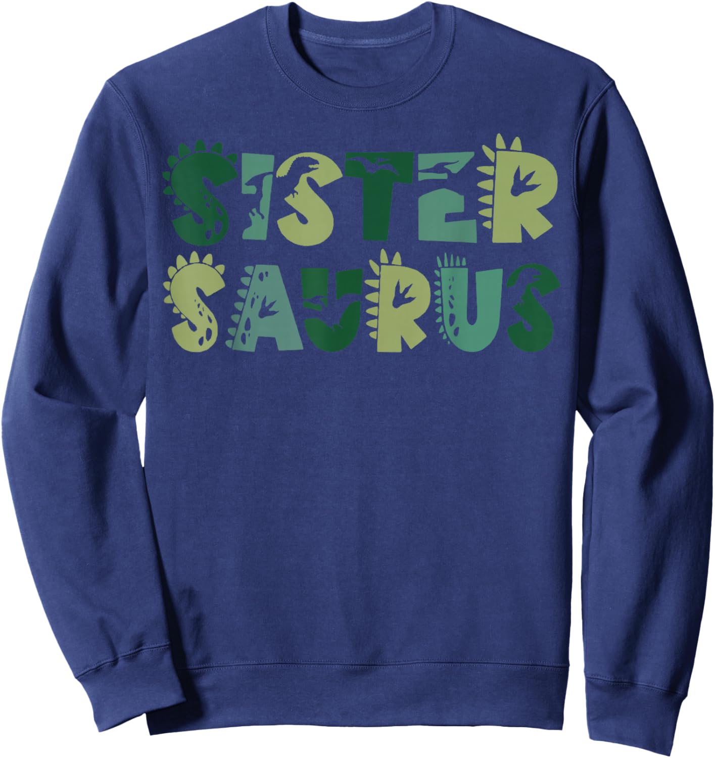 Sister Saurus Sis Dinosaur Birthday Boy 1st Family Matching Sweatshirt - Sweatshirt | Navy