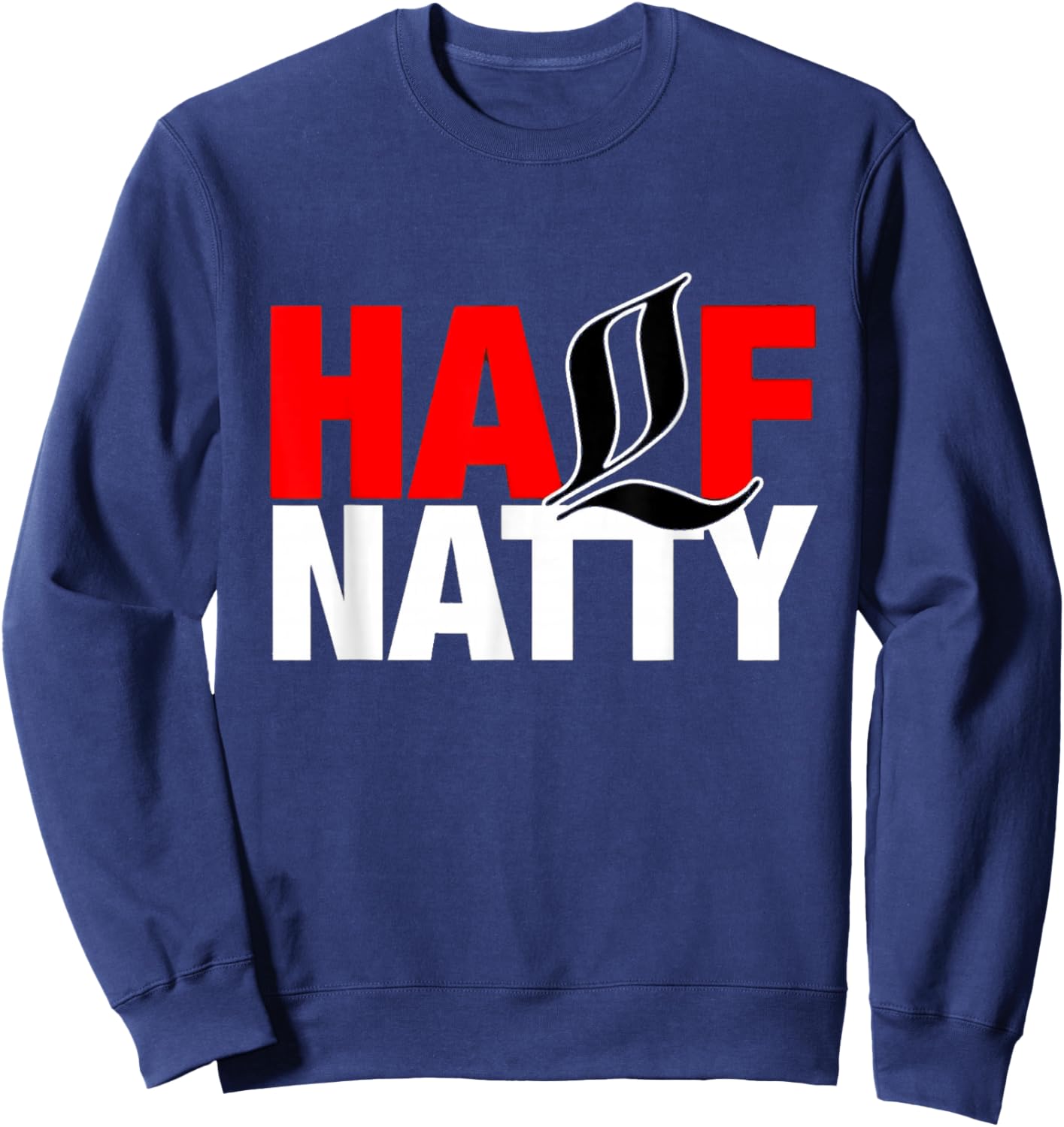 Half Natty - Fitness Motivation, Gym Wear, Lifestyle Apparel Sweatshirt - Sweatshirt | Navy