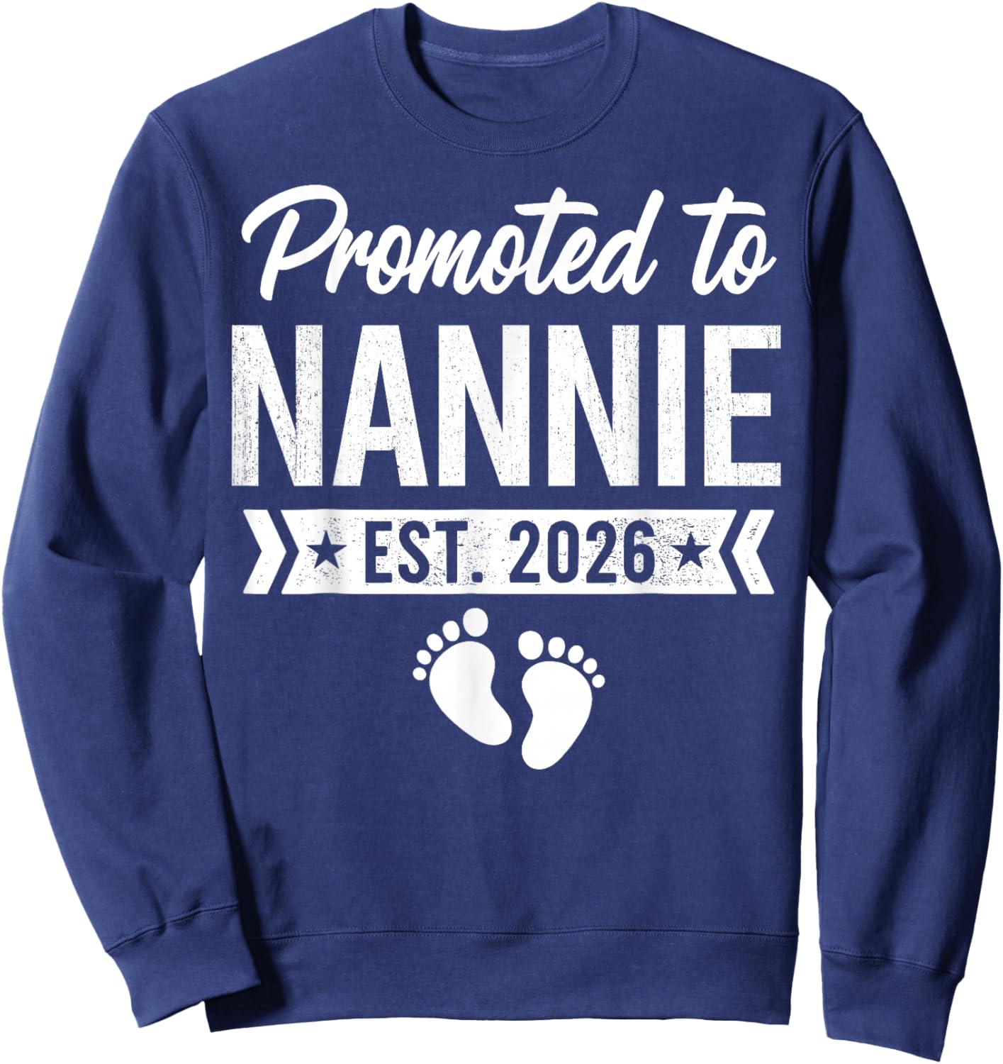 Promoted to Nannie Est 2026 Baby Announcement Sweatshirt - Sweatshirt | Navy