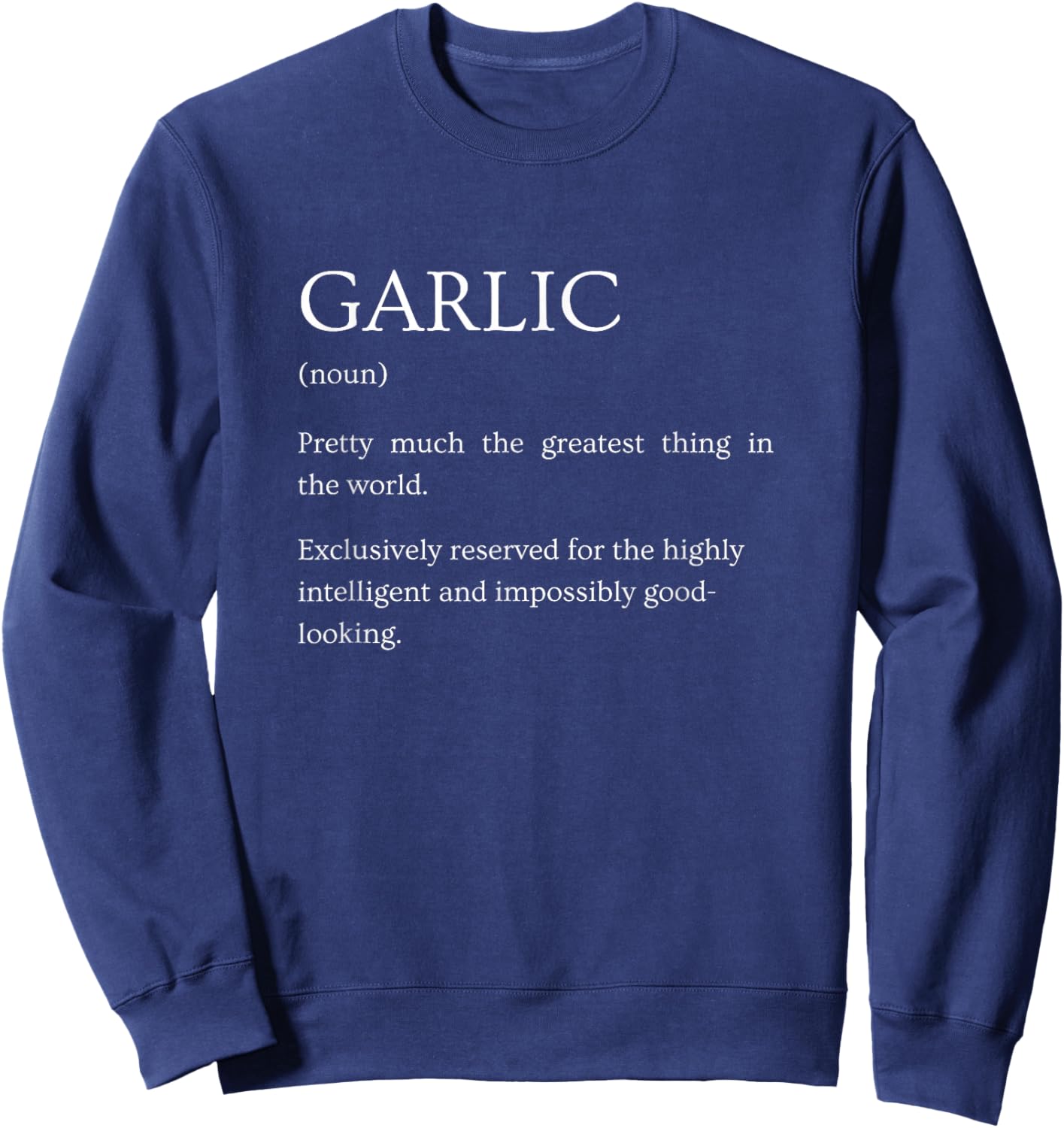 Garlic Definition - Funny Sarcastic Garlic Explanation Sweatshirt - Sweatshirt | Navy
