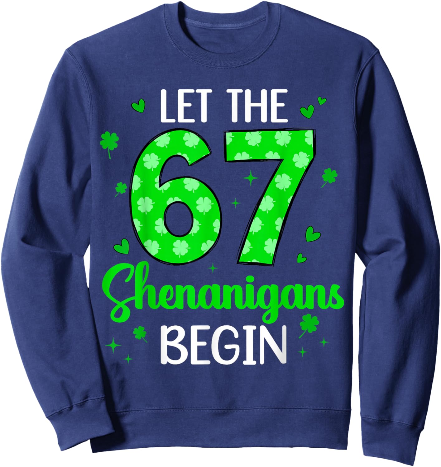 Let The 67 Shenanigans Begin for Kids Women Patrick's Day Sweatshirt - Sweatshirt | Navy