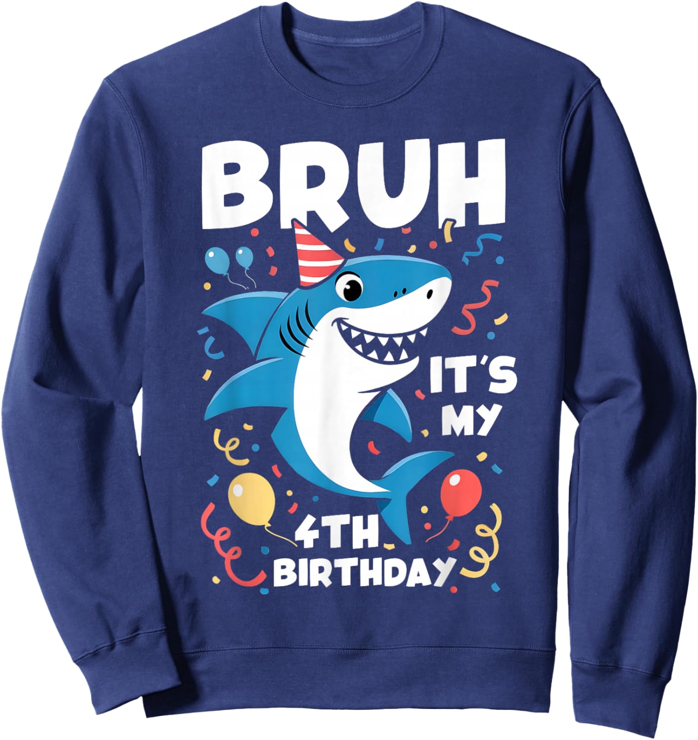 Bruh It's My 4th Shark Birthday Funny Kids Boys Girls Sweatshirt - Sweatshirt | Navy