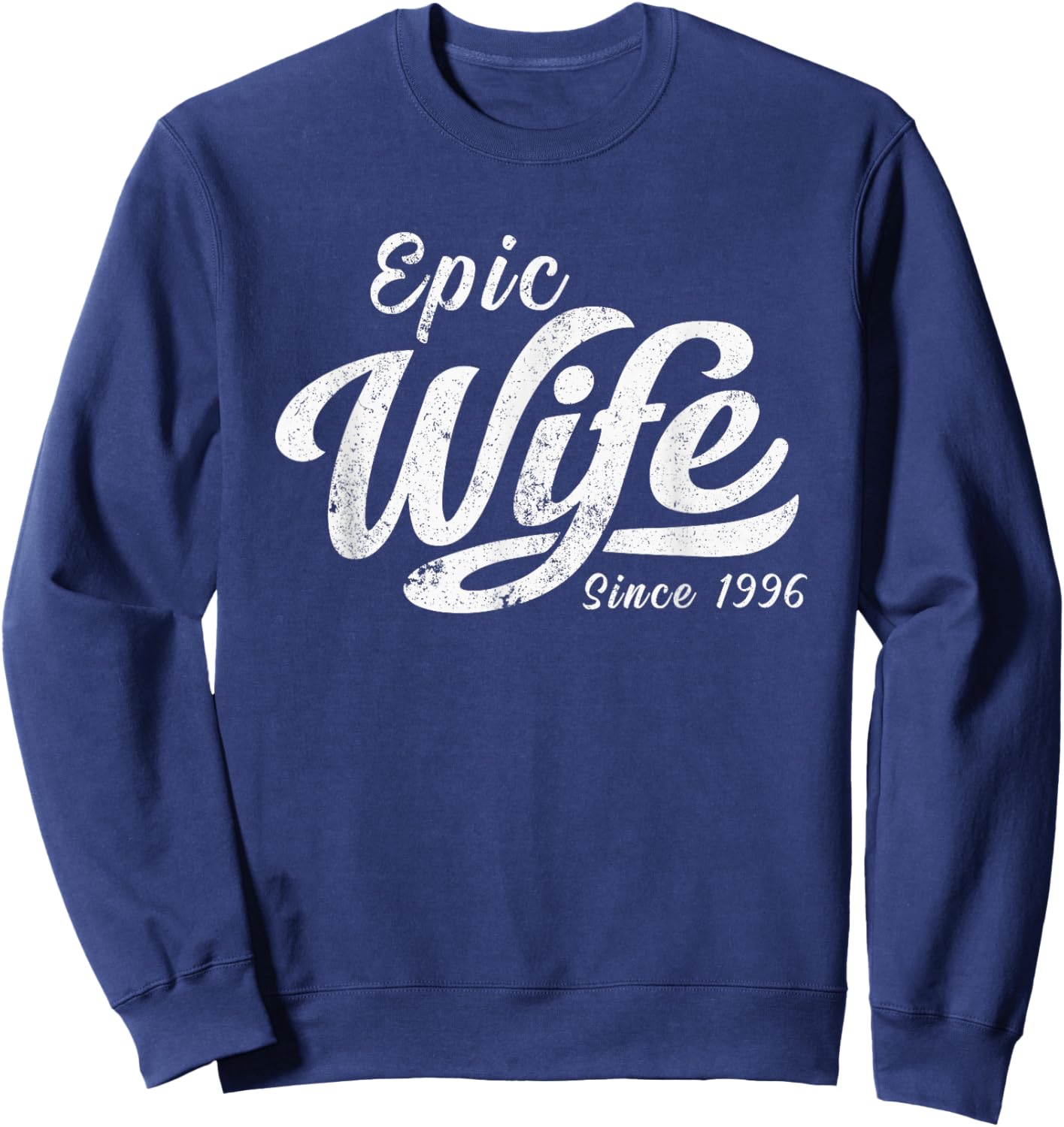 Classic Retro Epic Wife Since 1996 30th Wedding Anniversary Sweatshirt - Sweatshirt | Navy