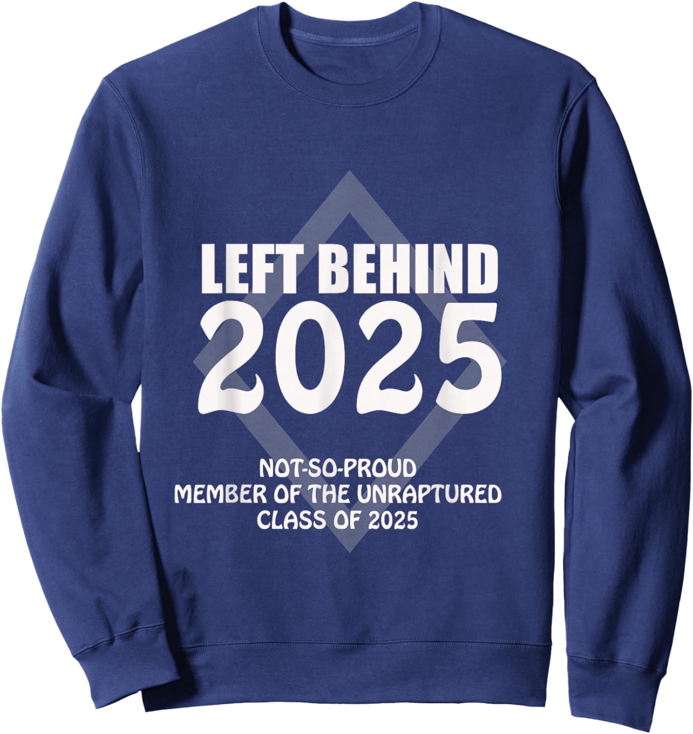 Rapture Left Behind 2025 Survivor Gear Sweatshirt - Sweatshirt | Navy