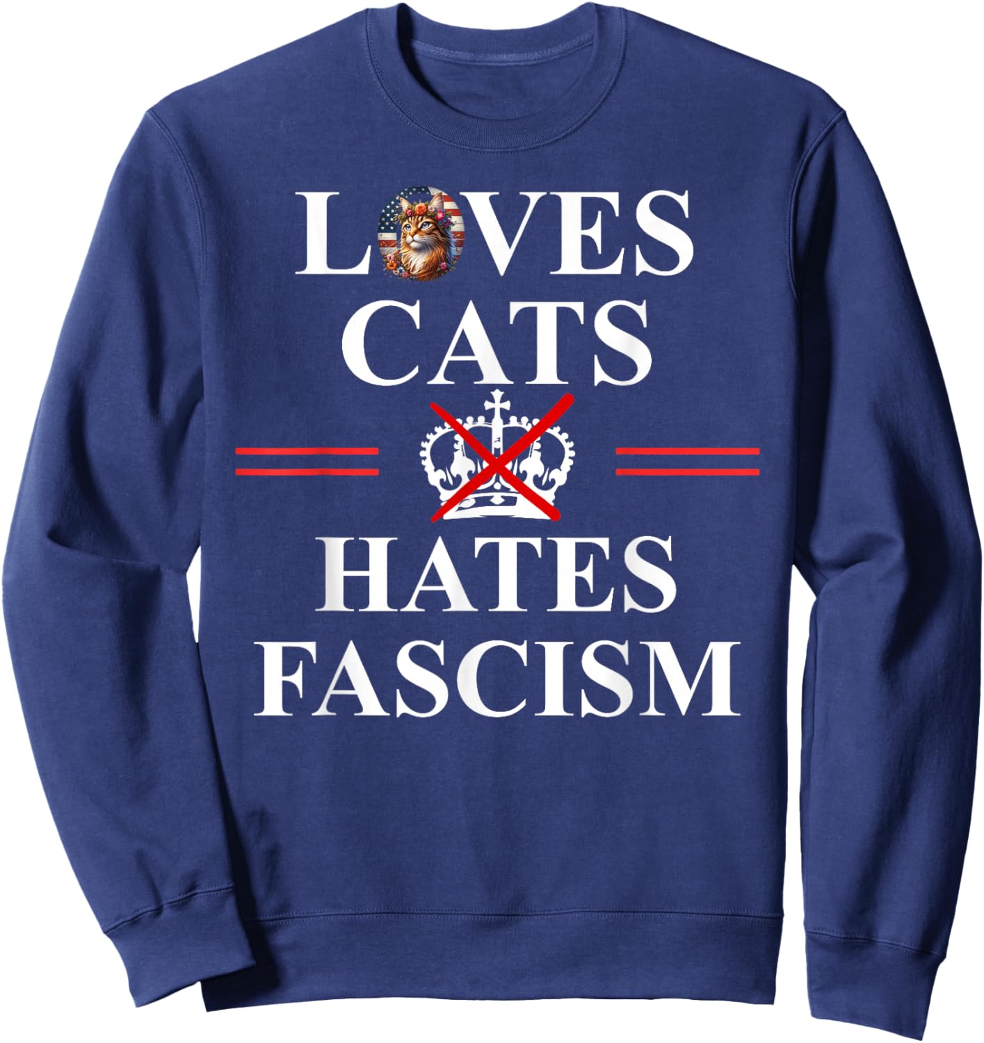 Cats Against Fascism No Kings US Protest Anti Fascism Resist Sweatshirt - Sweatshirt | Navy