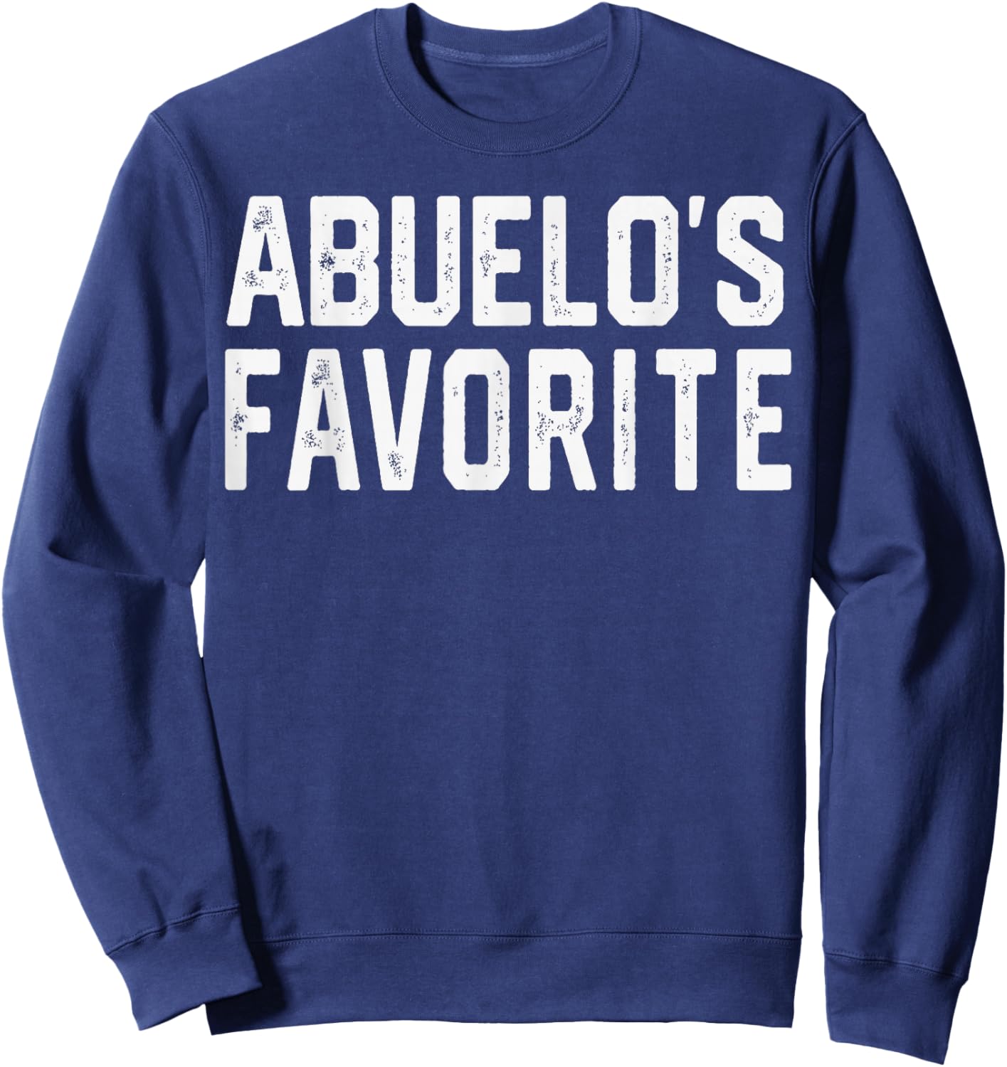 Abuelo’S Favorite Humor Fathers Day Grandparent Grandchild Sweatshirt - Sweatshirt | Navy