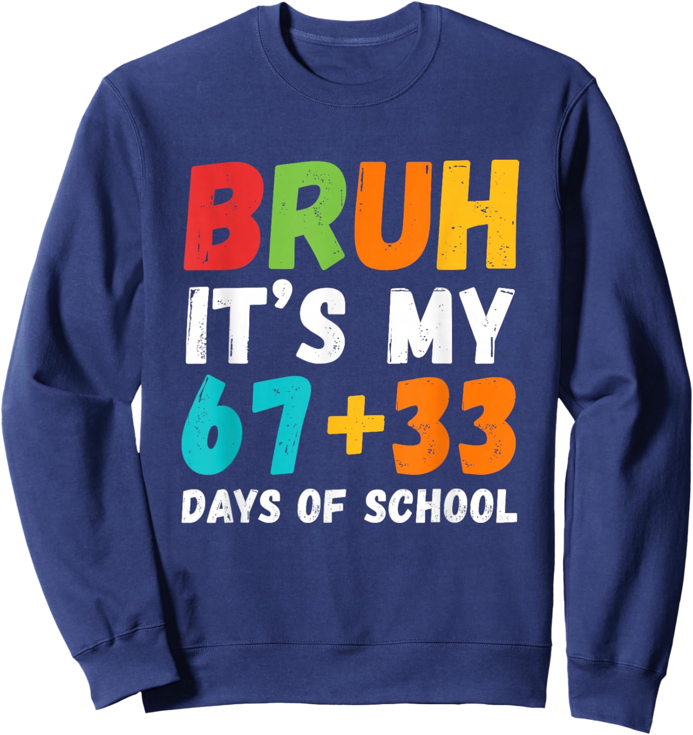 Bruh It's My 67 33 Days of School Boys Kids 100th Day 6 7 Sweatshirt - Sweatshirt | Navy