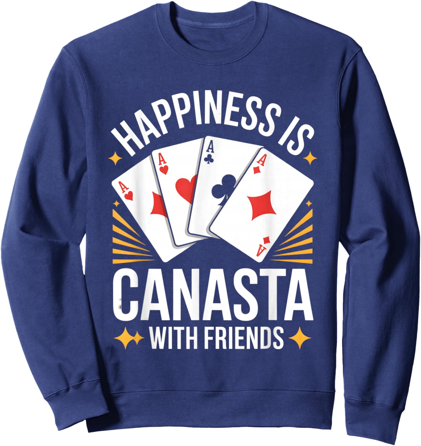 Happiness is Playing Canasta Card Game with The Friends Sweatshirt - Sweatshirt | Navy