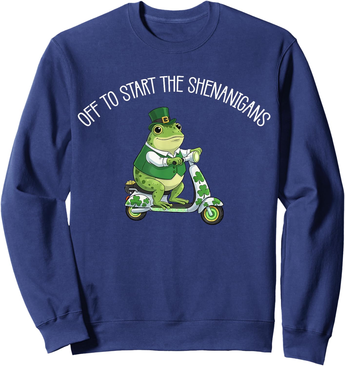Lucky Frog Meme St. Patrick Day Off to Start The Shenanigans Sweatshirt - Sweatshirt | Navy