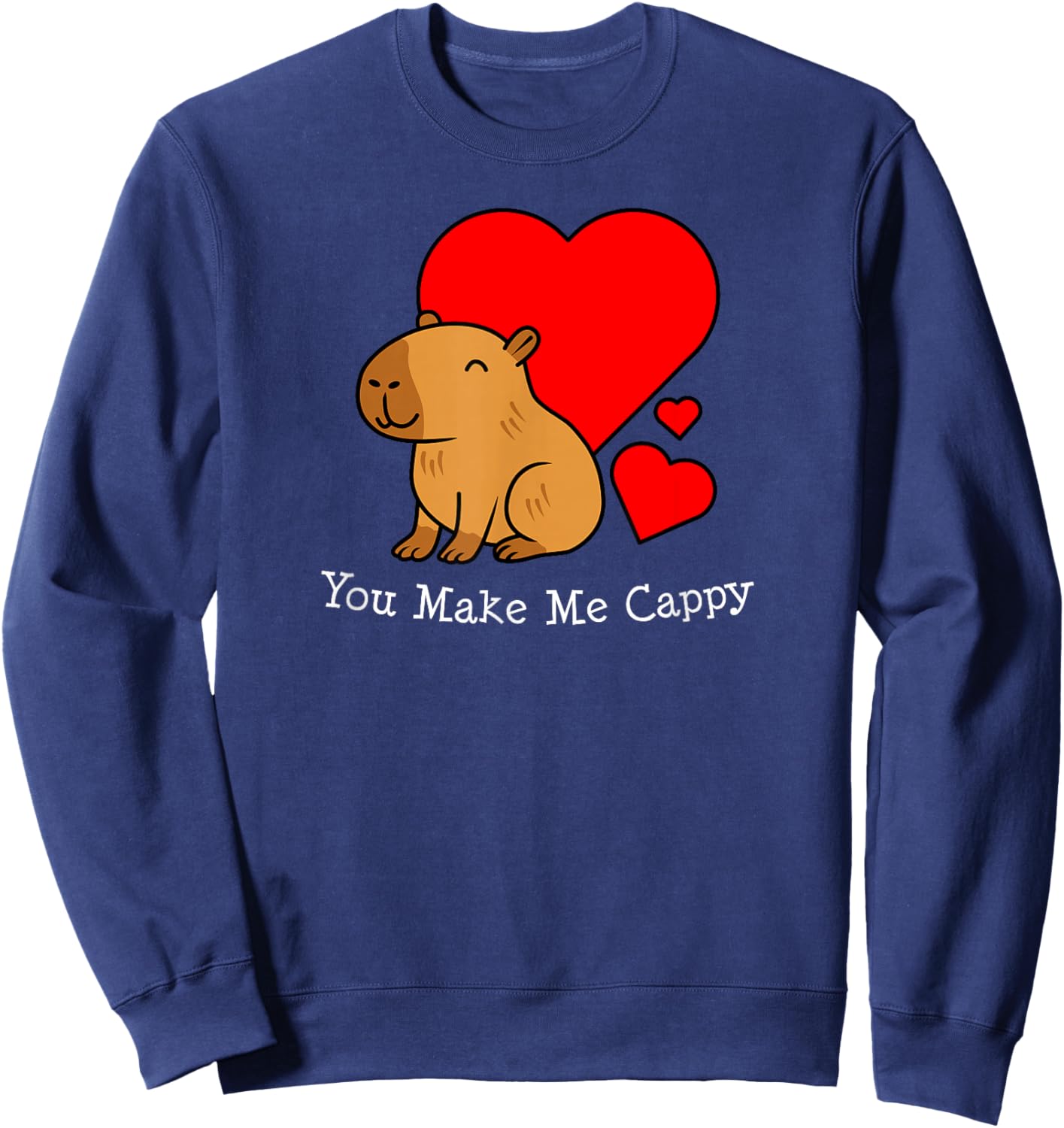 Capybara Valentine's Day Pun Make Me Cappy Sweatshirt - Sweatshirt | Navy