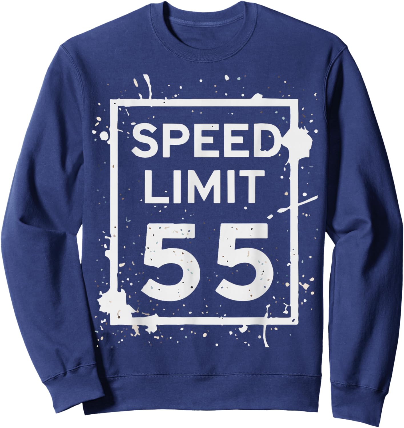 Vintage Speed Limit 55 Shirt, Funny 55th Birthday Road Sign Sweatshirt - Sweatshirt | Navy