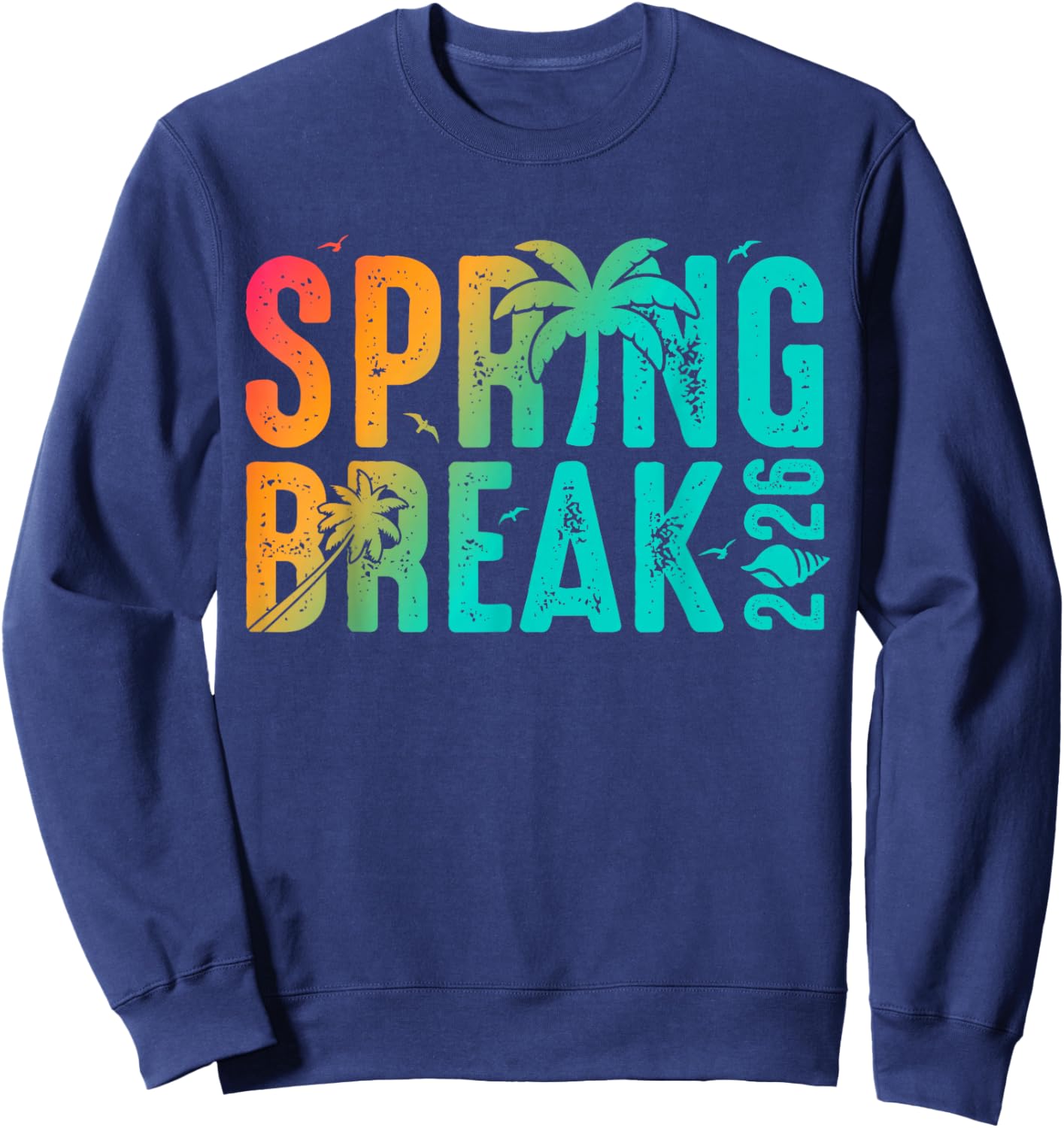 Vintage Spring Break 2026 Vacation Beach Family Friend Trip Sweatshirt - Sweatshirt | Navy