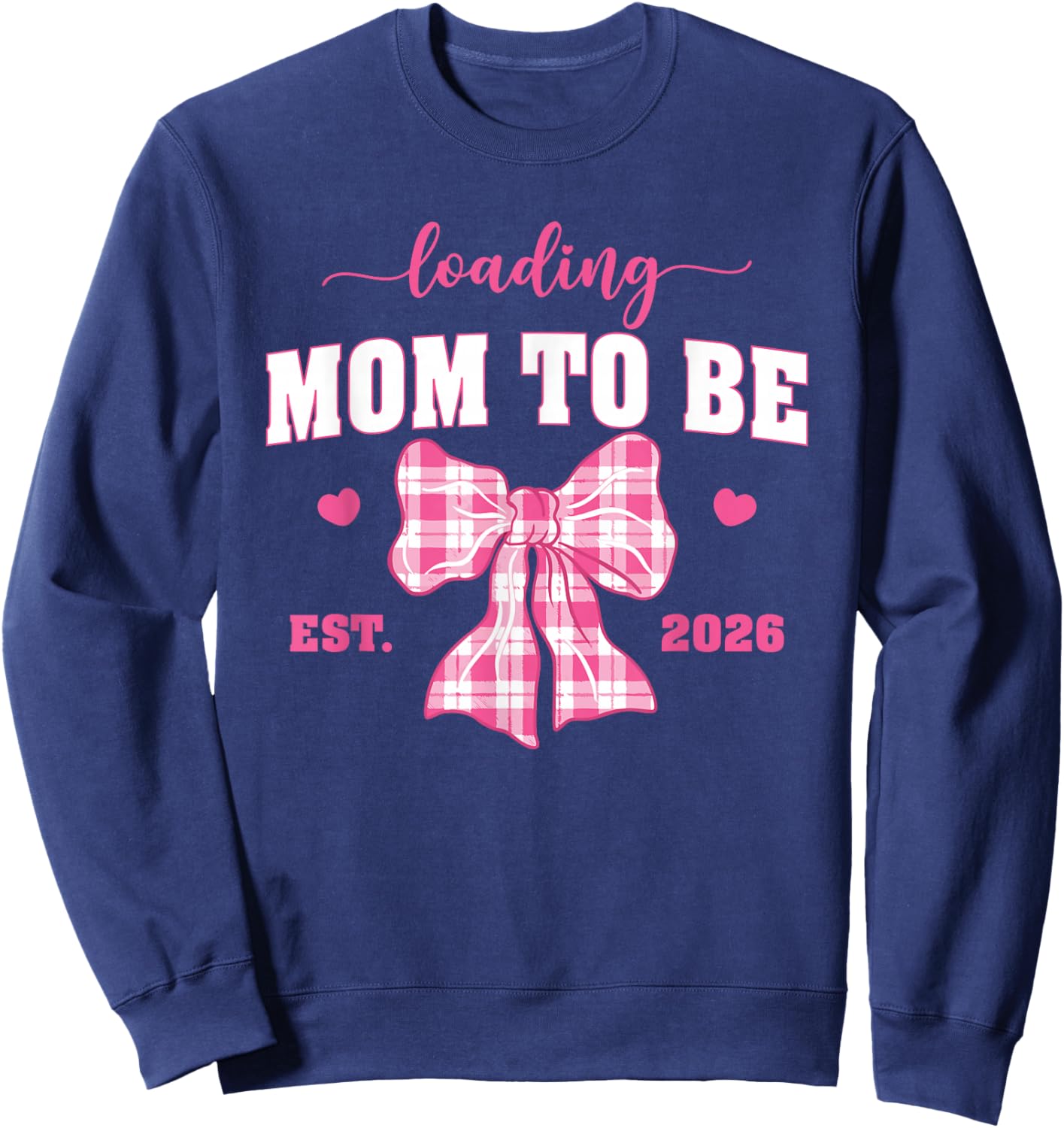 Loading Mom to Be 2026 Cute Pregnancy Announcement Sweatshirt - Sweatshirt | Navy
