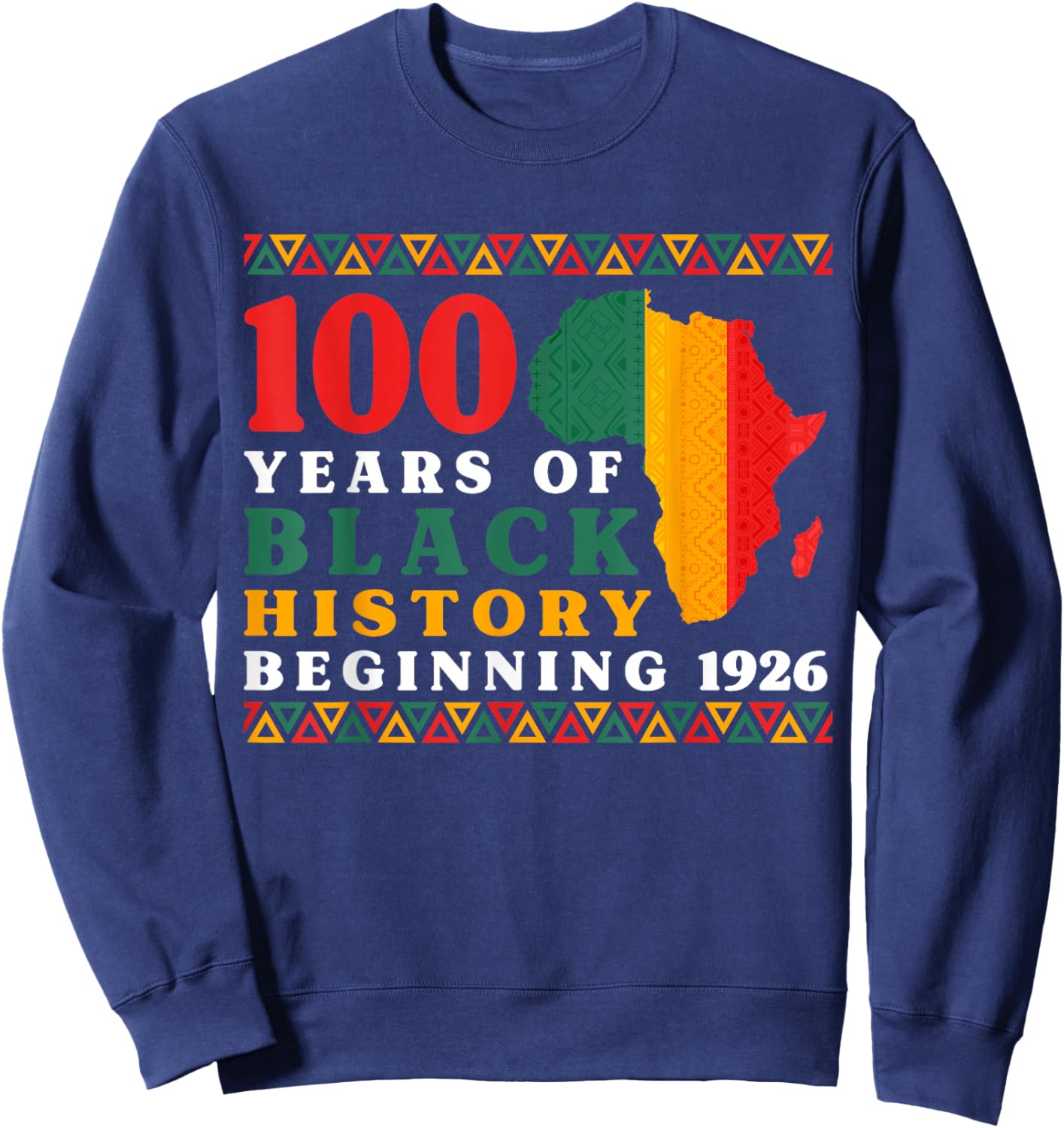 100 Years Black History Beginning 1926 Centennial Africa Sweatshirt - Sweatshirt | Navy