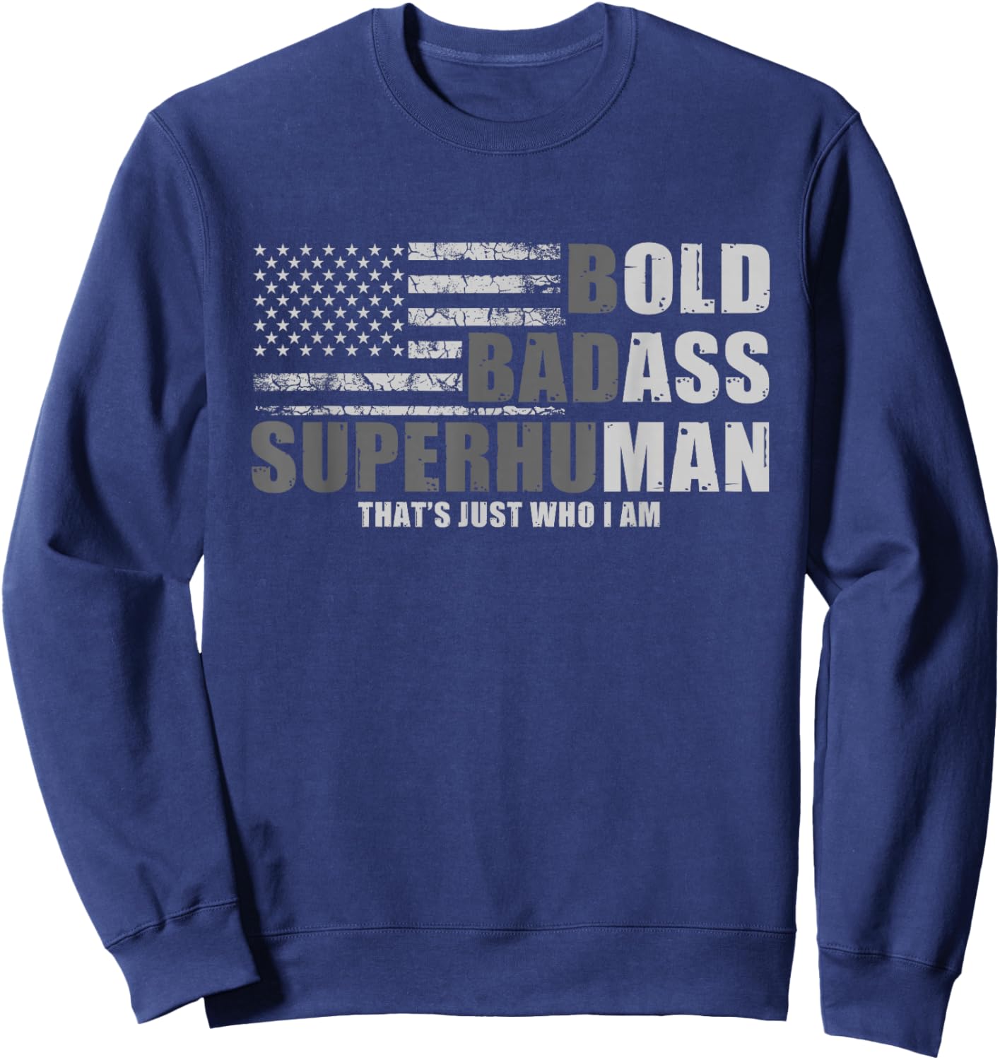 Bold Badass Superhuman That's Just Who I Am Strong Men Sweatshirt - Sweatshirt | Navy