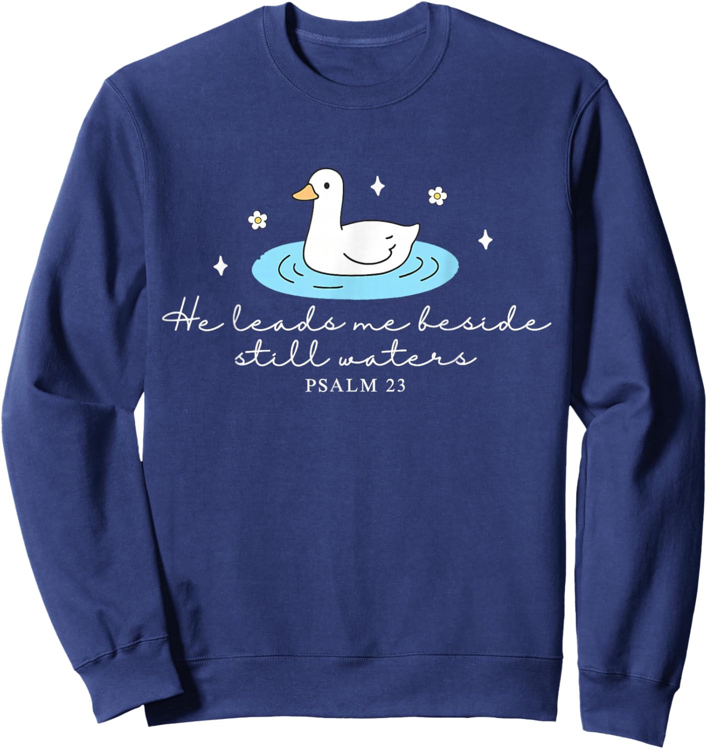 He Leads Me Beside Still Water Funny Christian Silly Goose Sweatshirt - Sweatshirt | Navy