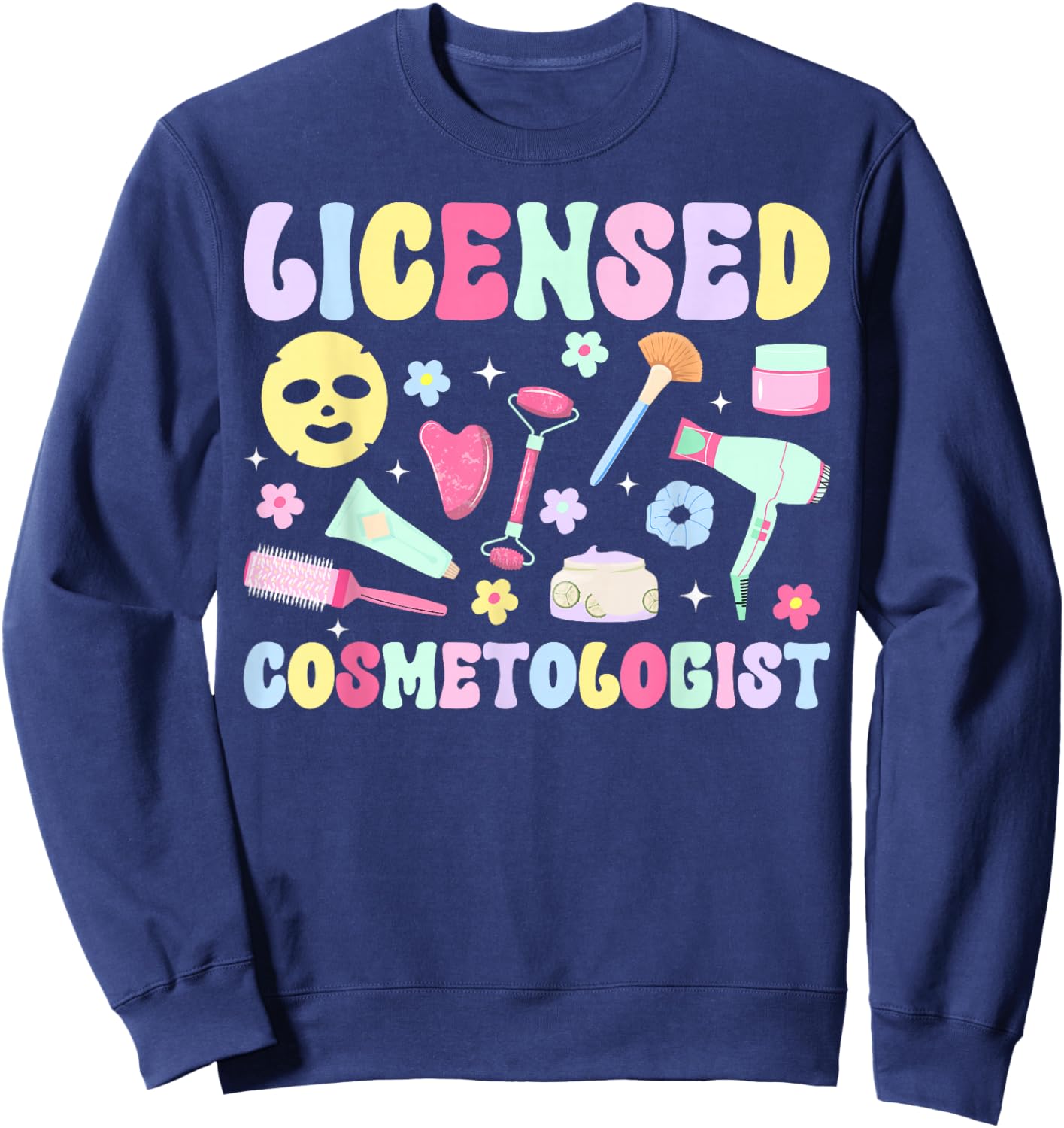Licensed Cosmetologist Appreciation Cosmetology Sweatshirt - Sweatshirt | Navy