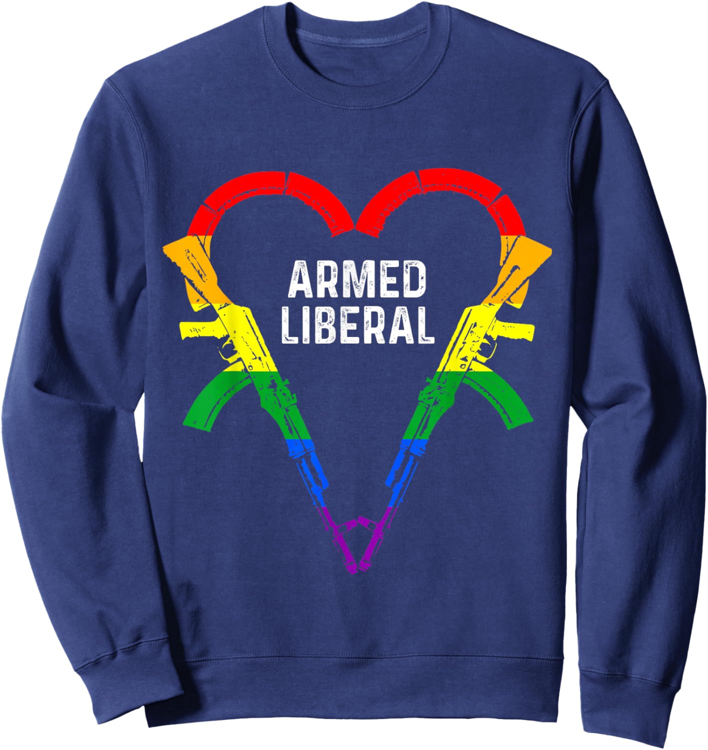 Armed Liberal Gay Gun Owner AK47 Heart LGBTQ Pride AK-47 Sweatshirt - Sweatshirt | Navy