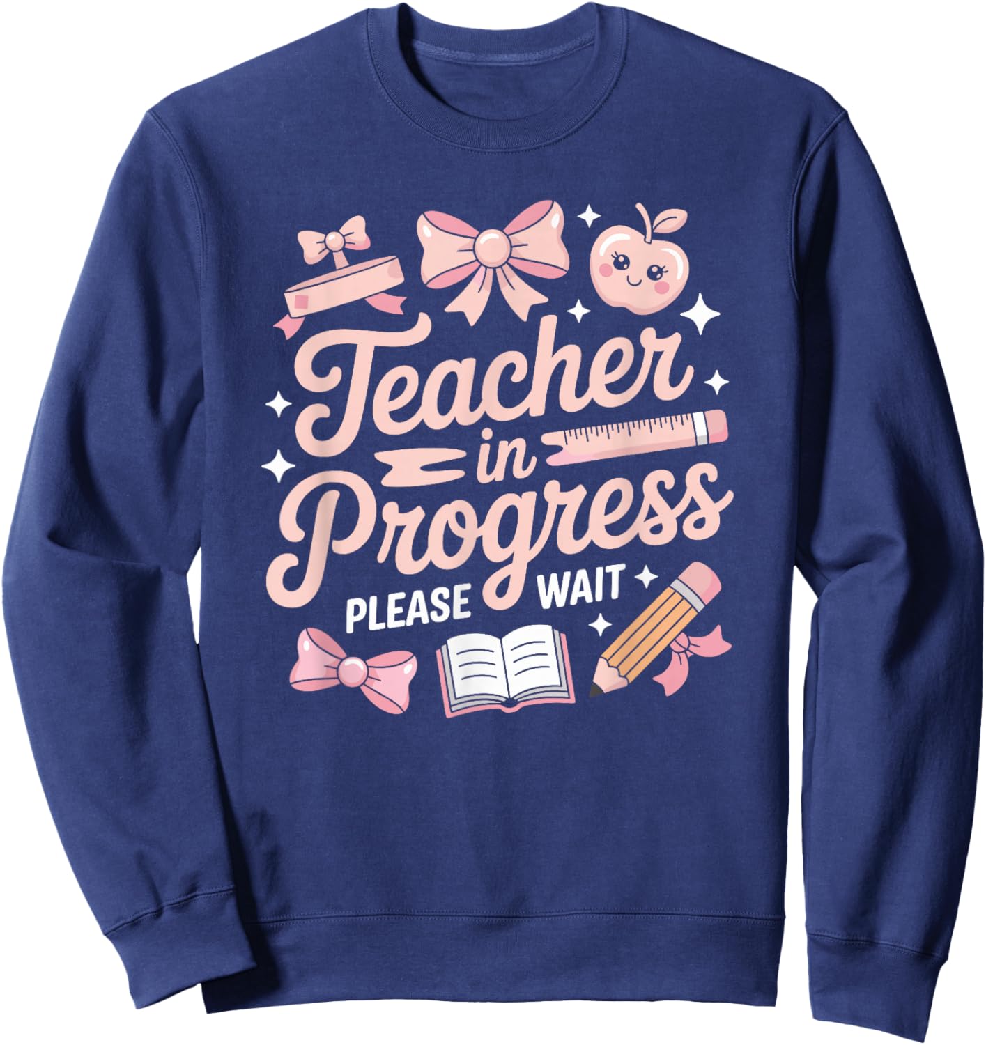 Teacher in Training Pink Bow Apple Please Wait Women Sweatshirt - Sweatshirt | Navy