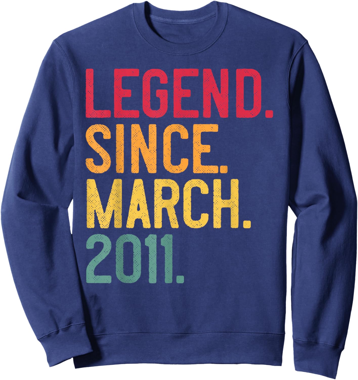 Legend Since March 2011 15 Years Old 15th Birthday - Vintage Sweatshirt - Sweatshirt | Navy
