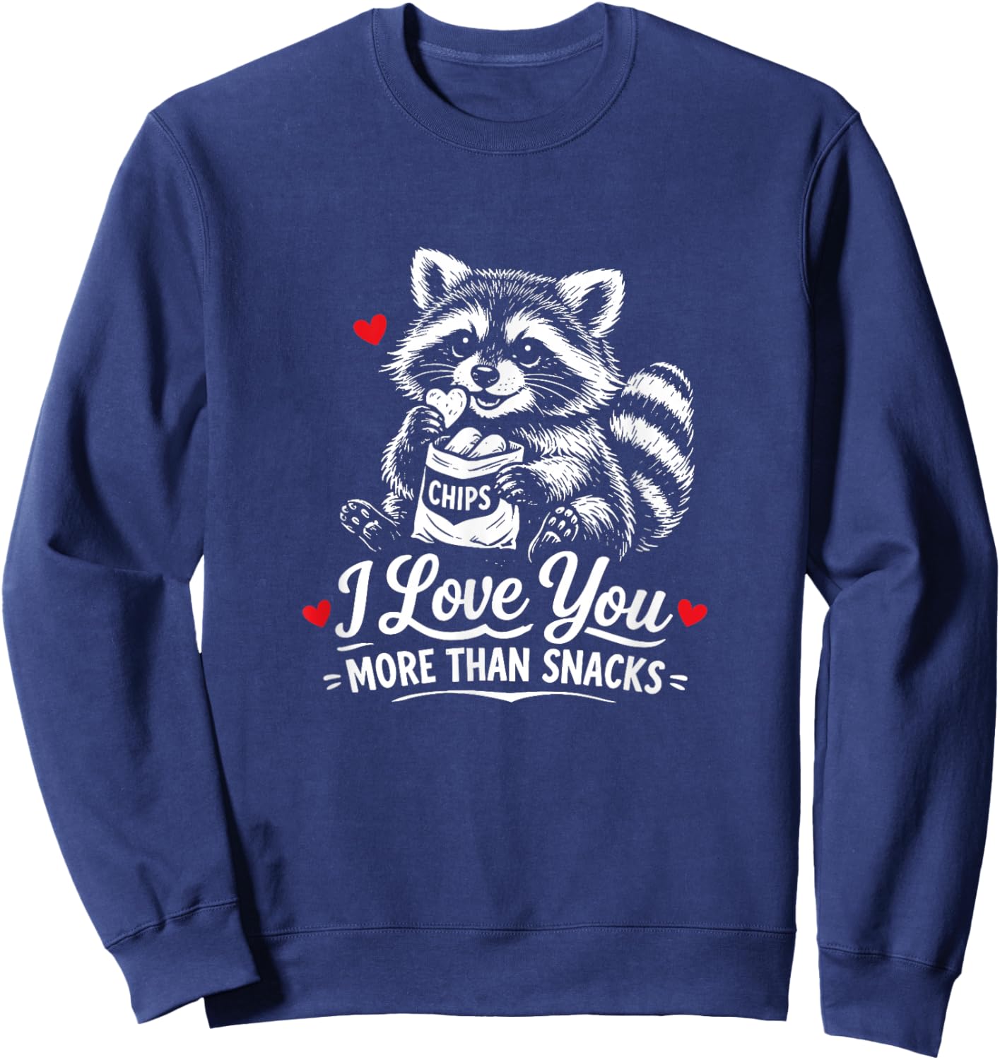 I Love You More Than Snacks Funny Raccoon Eating Chips Sweatshirt - Sweatshirt | Navy