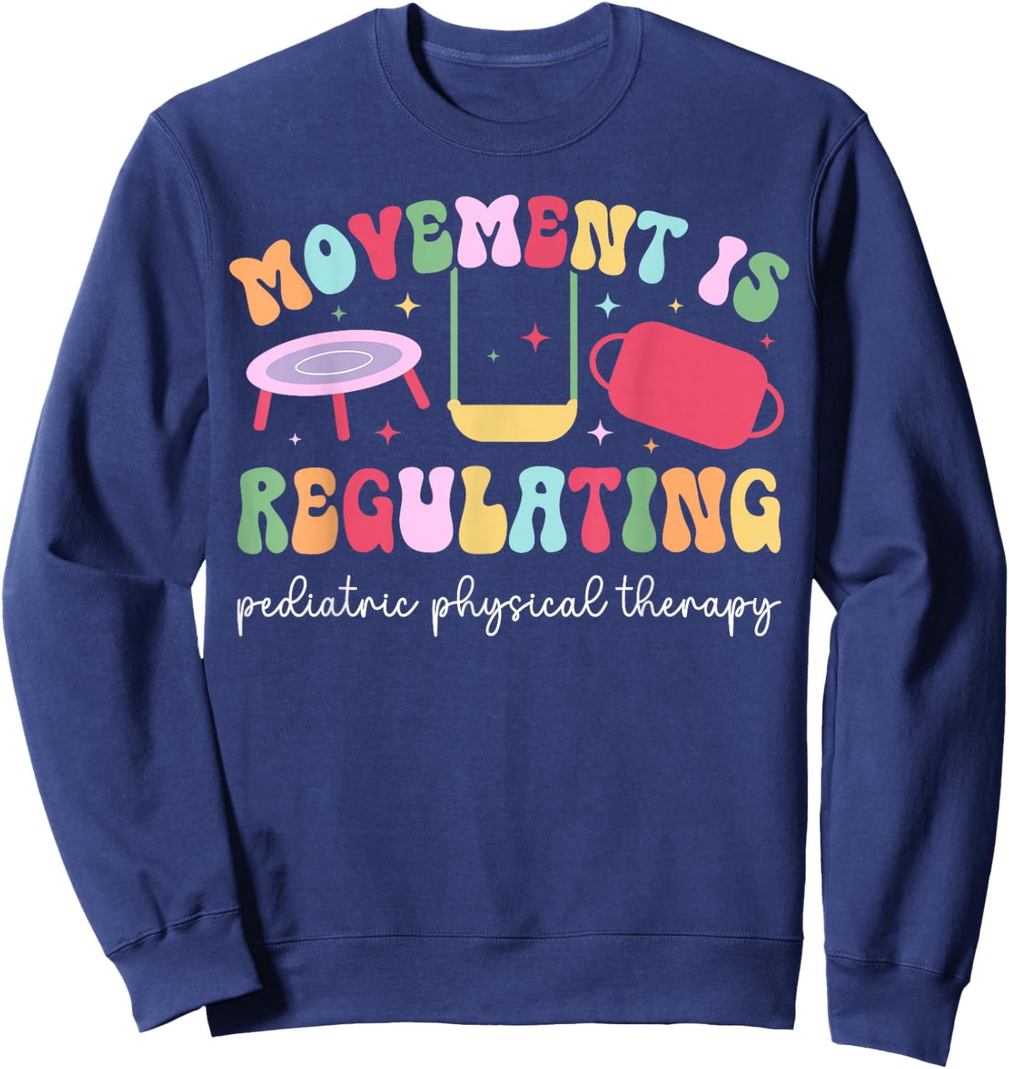 Pediatric Physical Therapy Groovy Pediatric PT Sweatshirt - Sweatshirt | Navy