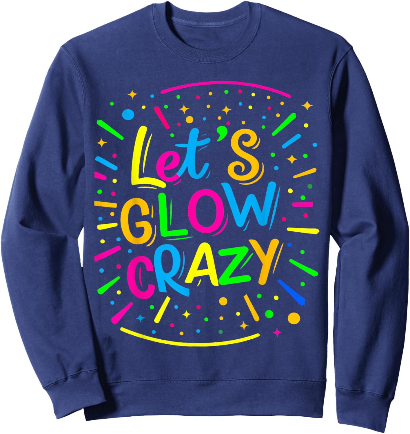 Let's Crazy Retro Colorful Birthday Party 80s Group Team Sweatshirt - Sweatshirt | Navy