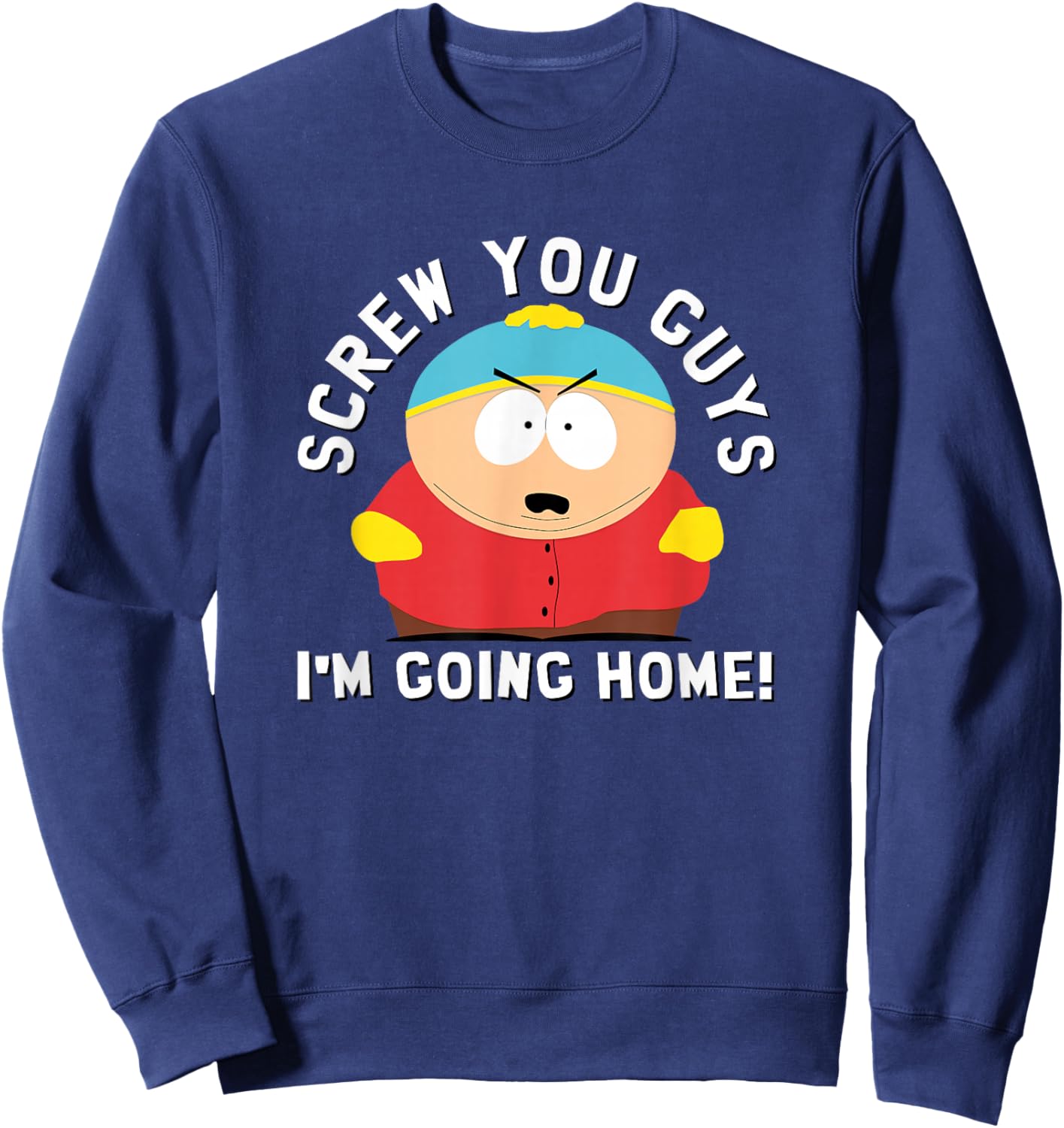 South Park Screw You Guys I'm Going Home Sweatshirt - Sweatshirt | Navy