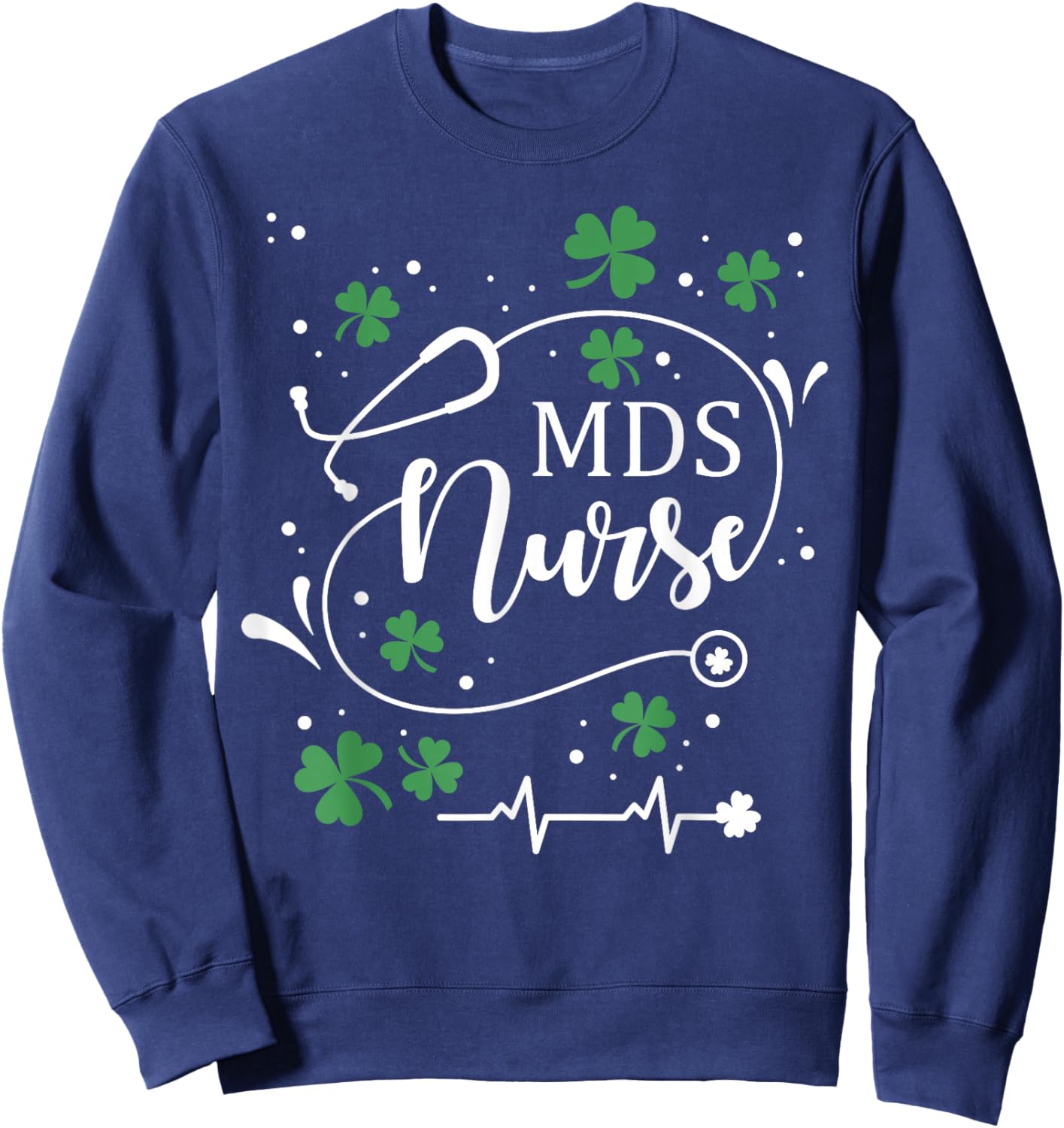 St Patrick's Day MDS Nurse Irish Shamrock St Paddy Sweatshirt - Sweatshirt | Navy