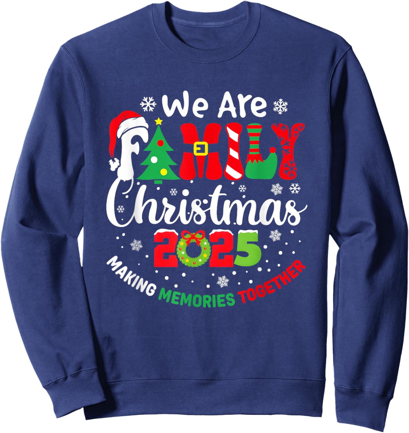 We are Family Christmas 2025 Making Memories Together Xmas Sweatshirt - Sweatshirt | Navy