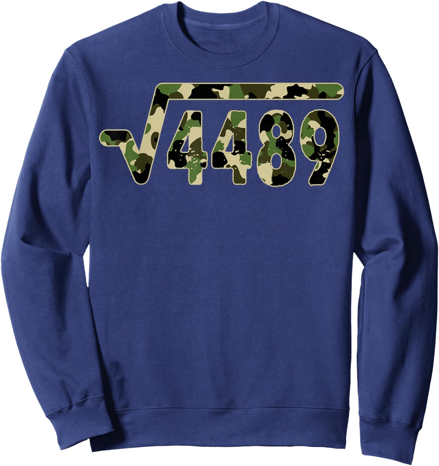 6 7 Army Pattern Meme Square Root 4489 Slang Math Teacher Sweatshirt - Sweatshirt | Navy