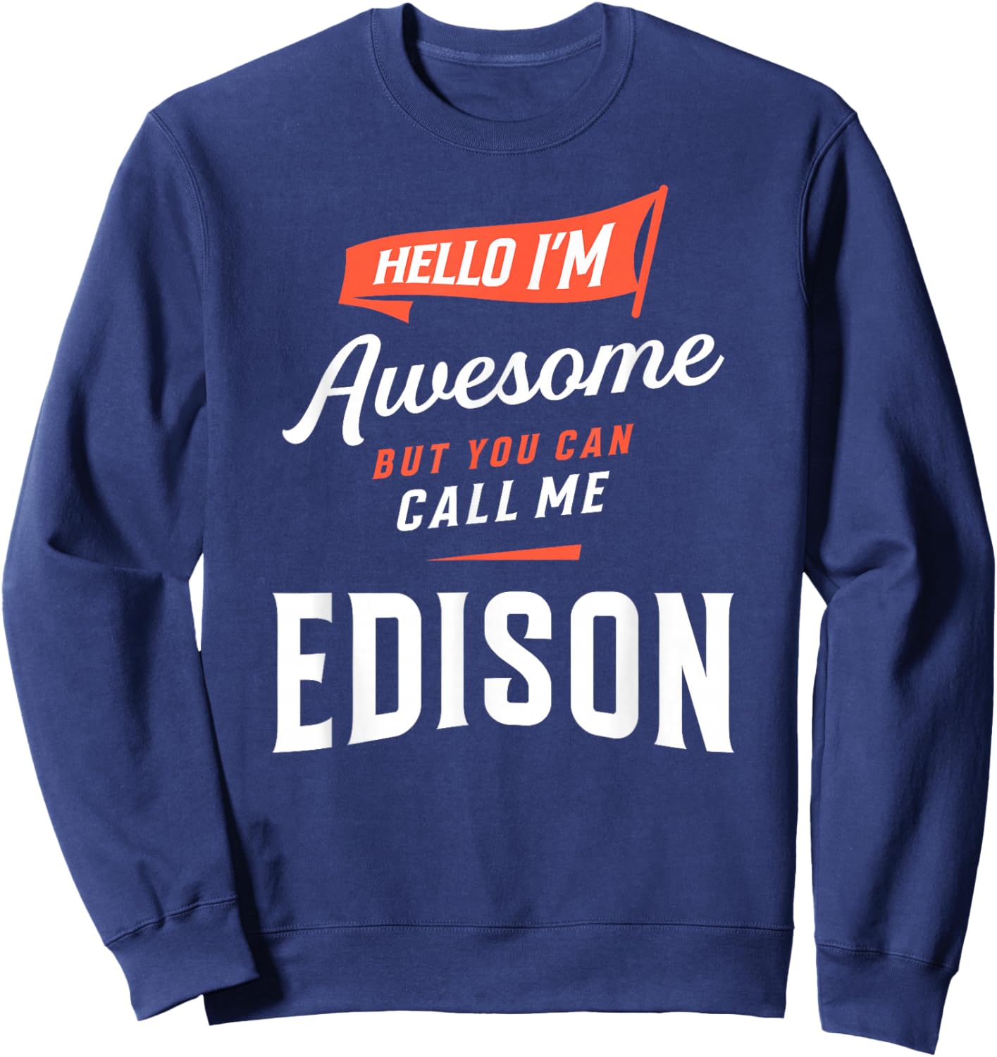Awesome Edison Personalized Name Edison Sweatshirt - Sweatshirt | Navy